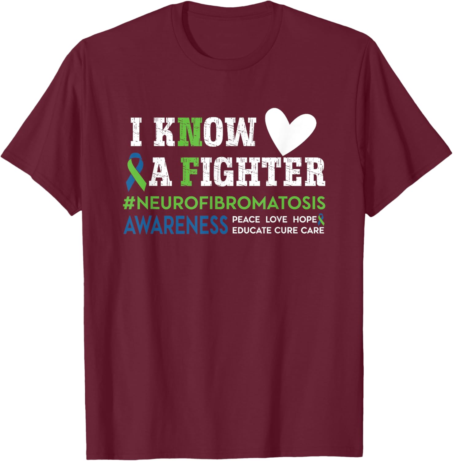 Neurofibromatosis Awareness I Know a Fighter NF Green Ribbon T-Shirt - T-Shirt | Maroon