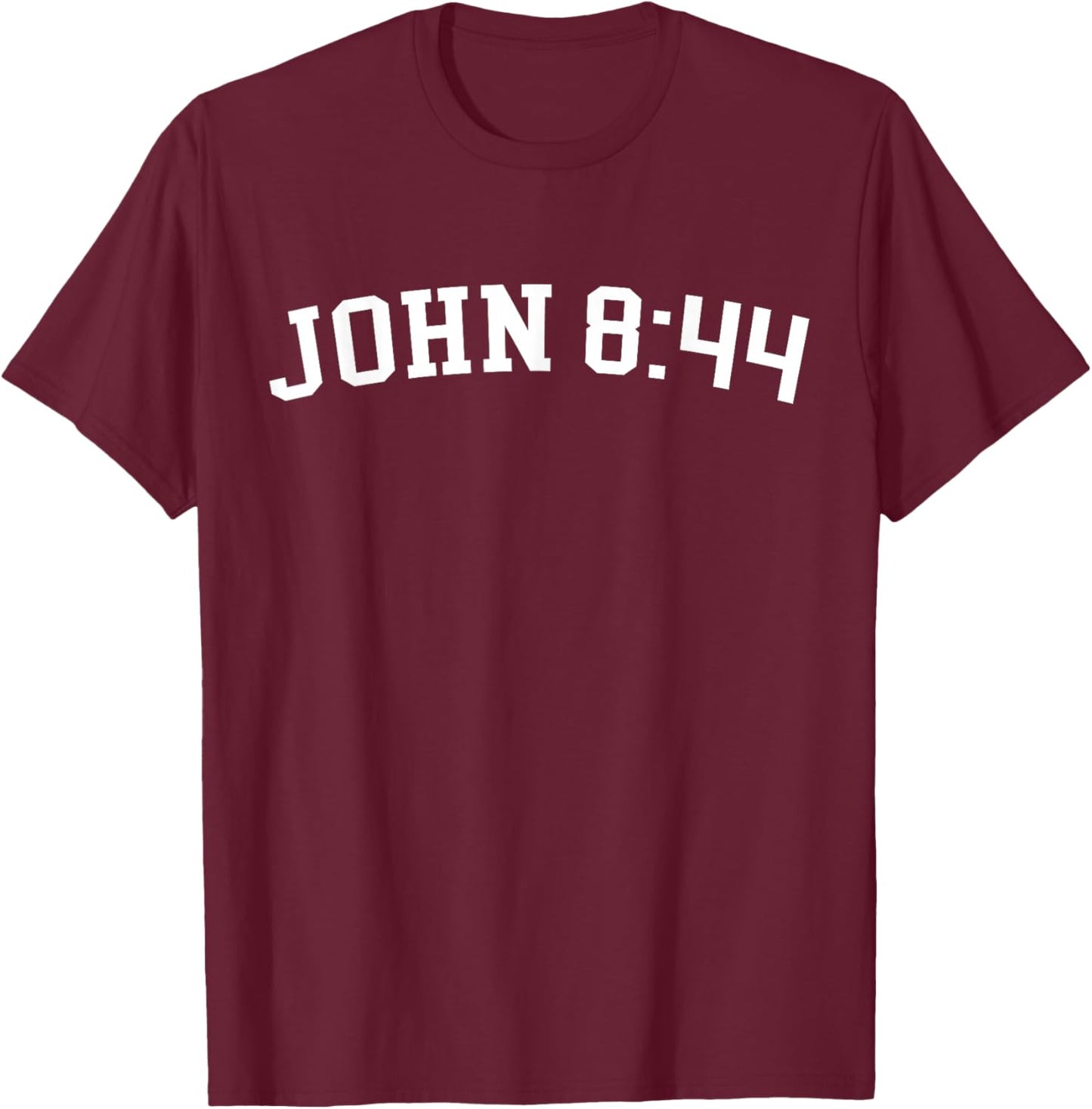 John 8:44 T-Shirt - T-Shirt | Maroon