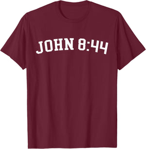 John 8:44 T-Shirt - T-Shirt | Maroon
