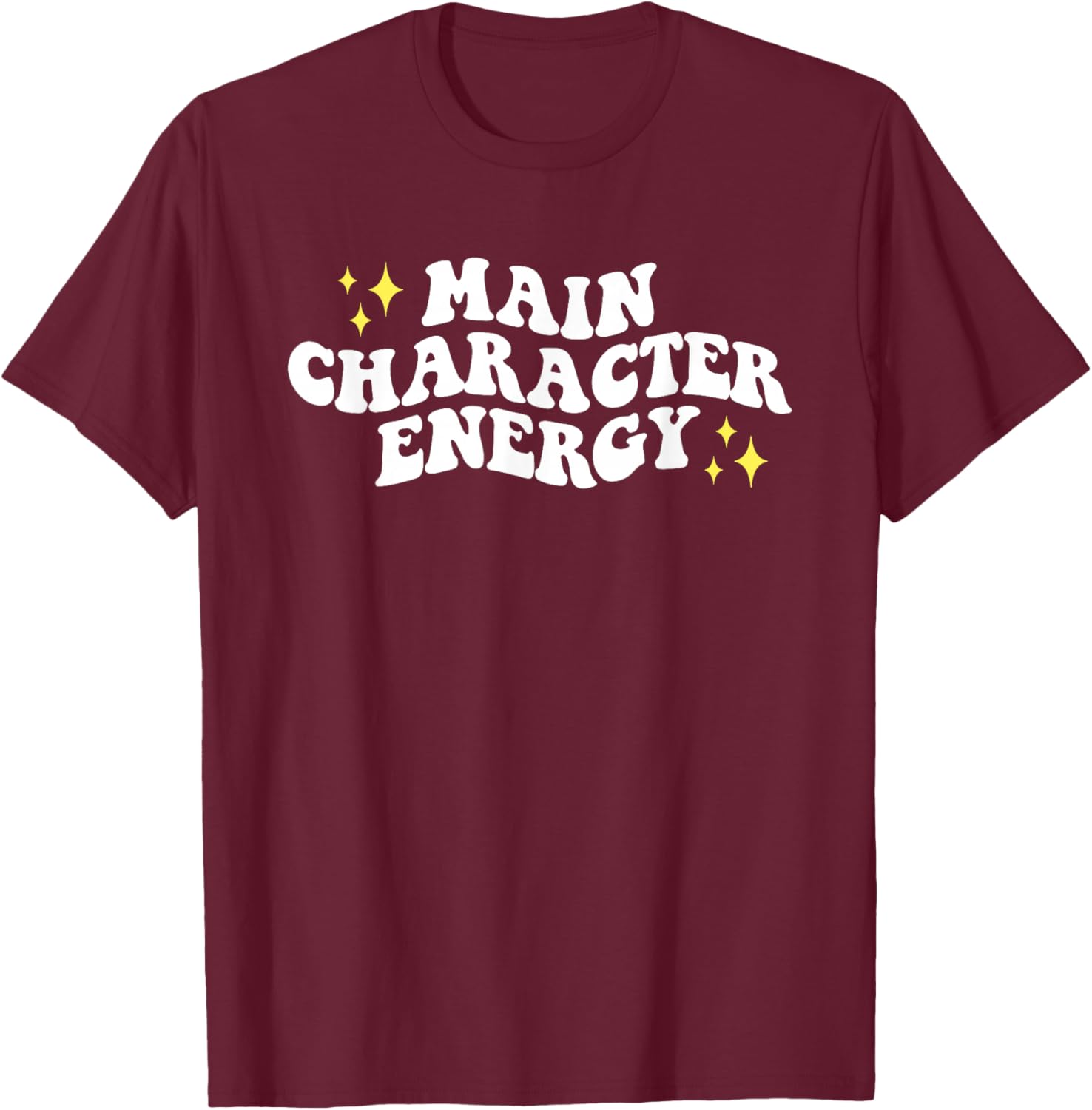 Main-Character Energy Quote T-Shirt - T-Shirt | Maroon