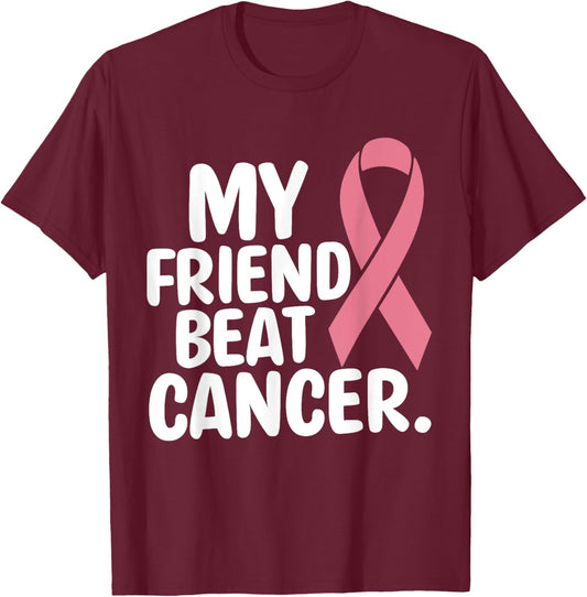 My Friend Beat Cancer Breast Cancer Awareness Survivor Pink T-Shirt - T-Shirt | Maroon