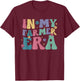 Groovy Retro Colorful Floral In My Farmer Era Farming Lover T-Shirt - T-Shirt | Maroon