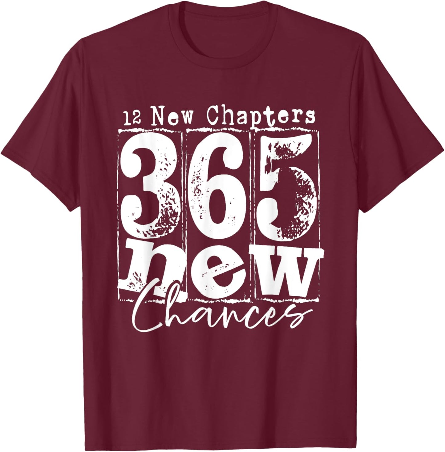 12 New Chapters 365 New Chances Happy New Year Party 2025 T-Shirt - T-Shirt | Maroon