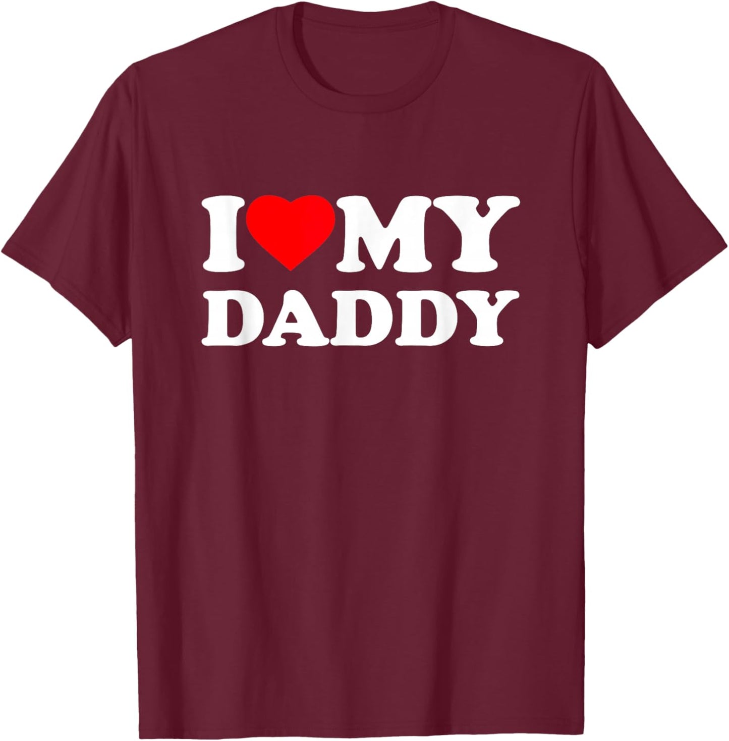 I Love My Daddy Heart Family T-Shirt - T-Shirt | Maroon
