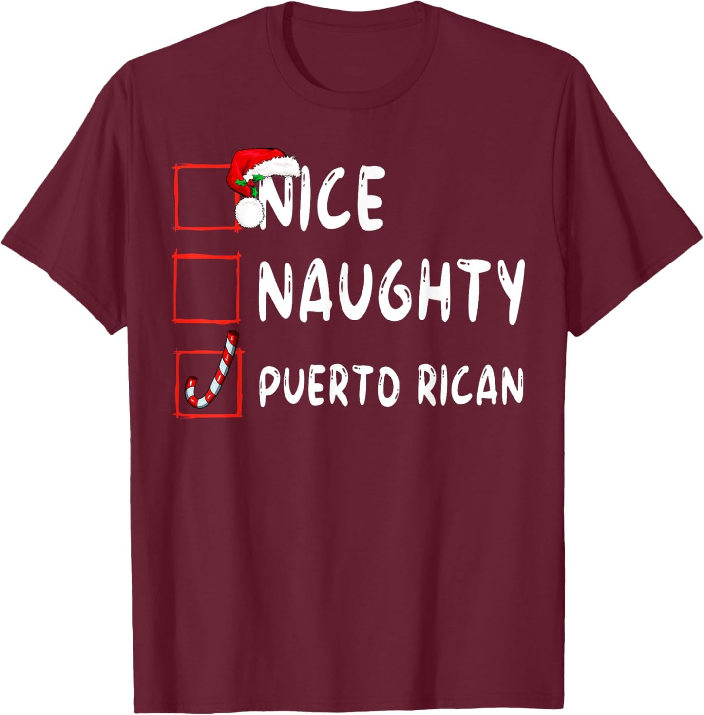 Nice Naughty Funny Christmas Family Matching All Ages Classic Modern Round Collar Short Sleeve Black Small Puerto Rican Christmas Puerto Rico T-Shirt - T-Shirt | Maroon