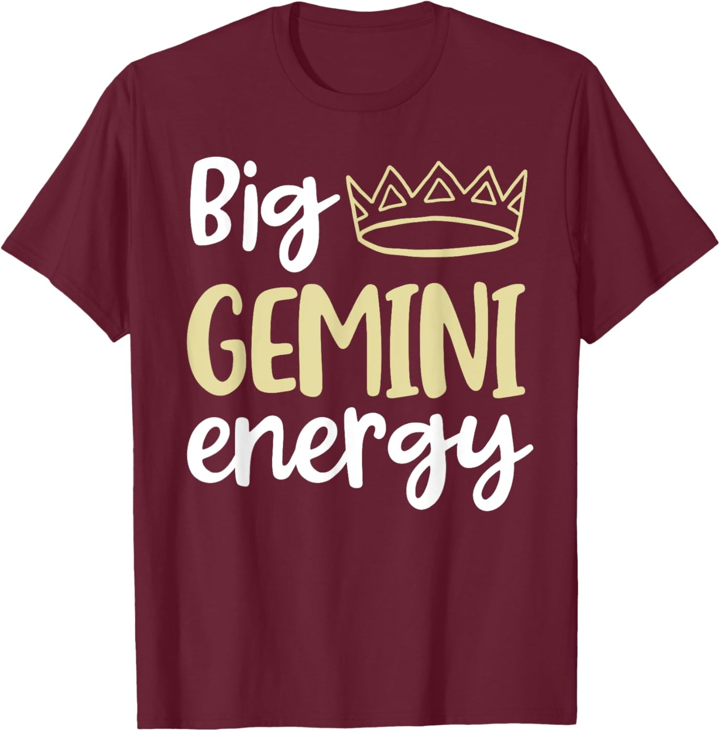 Big Gemini Energy Gemini Queen King Women Birthday Crown T-Shirt - T-Shirt | Maroon