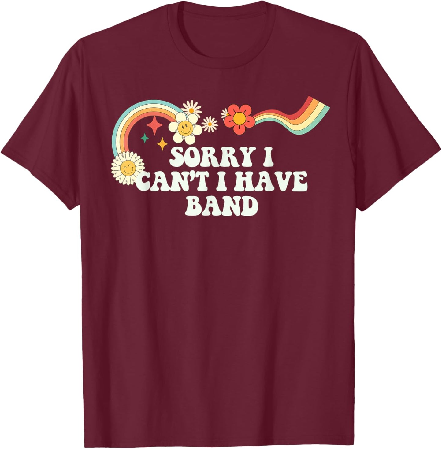 Groovy Script Funny Sorry I Can't I Have Band, Retro Quote T-Shirt - T-Shirt | Maroon