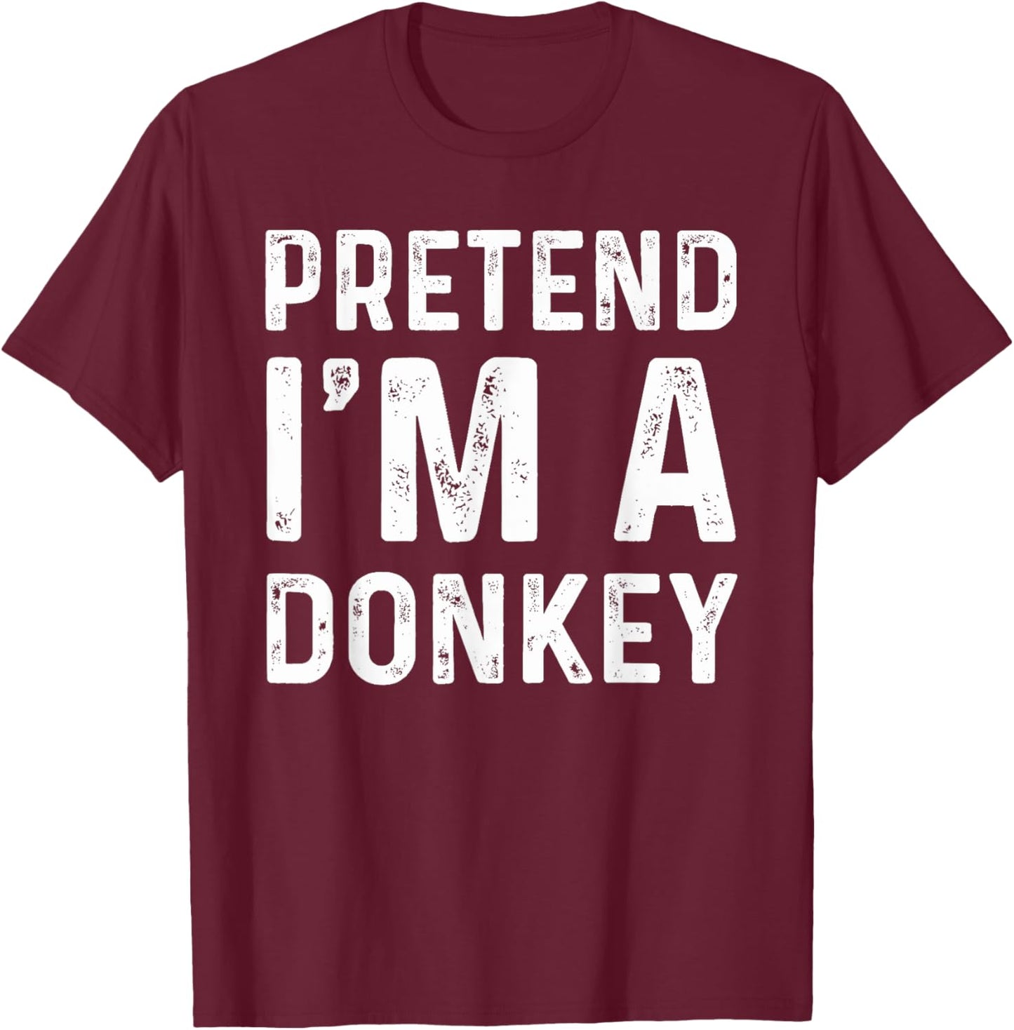 Pretend I'm A Donkey Funny Lazy Halloween Costume Party T-Shirt - T-Shirt | Maroon