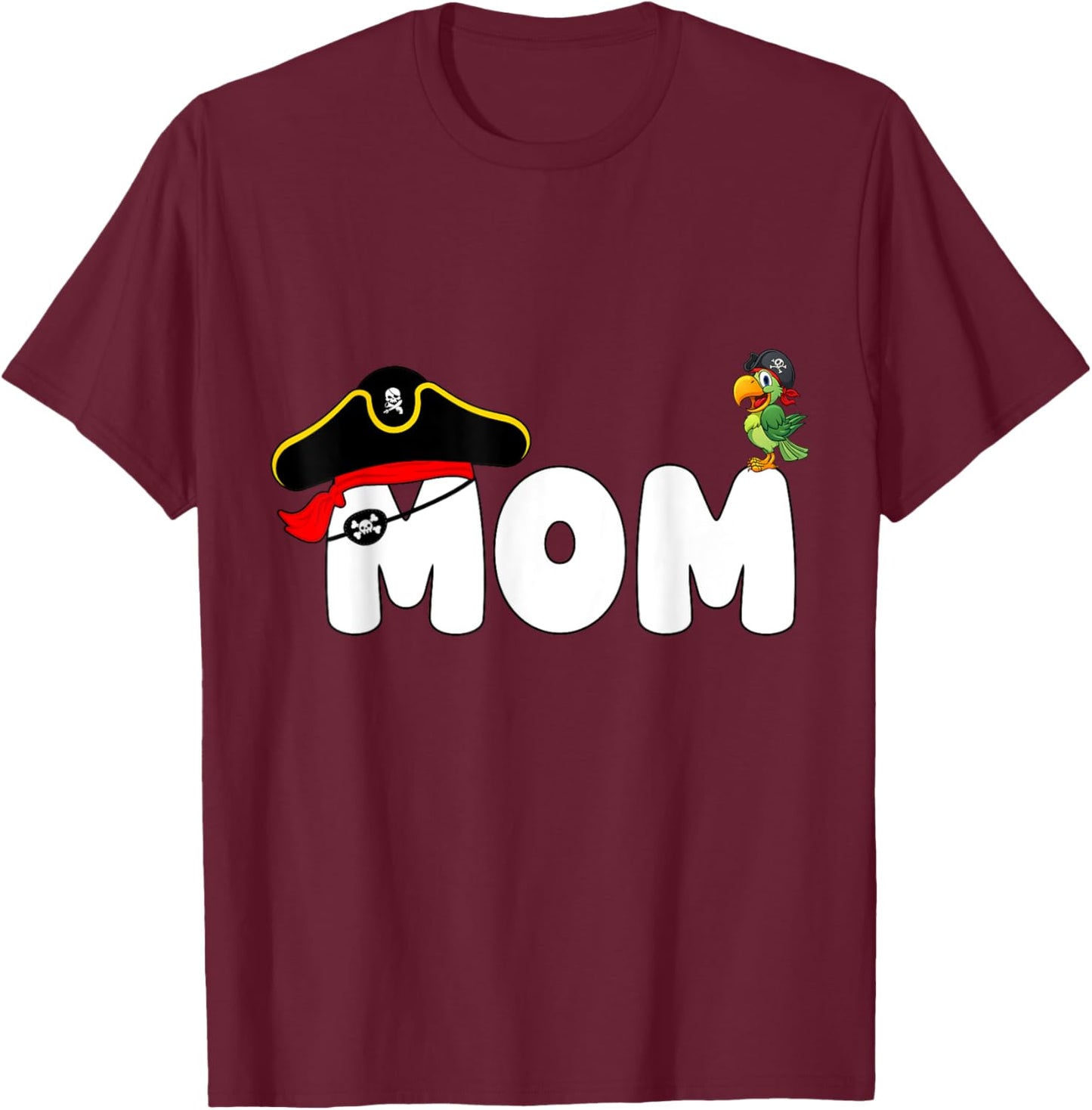 Funny Pirate Mom Pirate Day Cute Birthday Matching Family T-Shirt - T-Shirt | Maroon