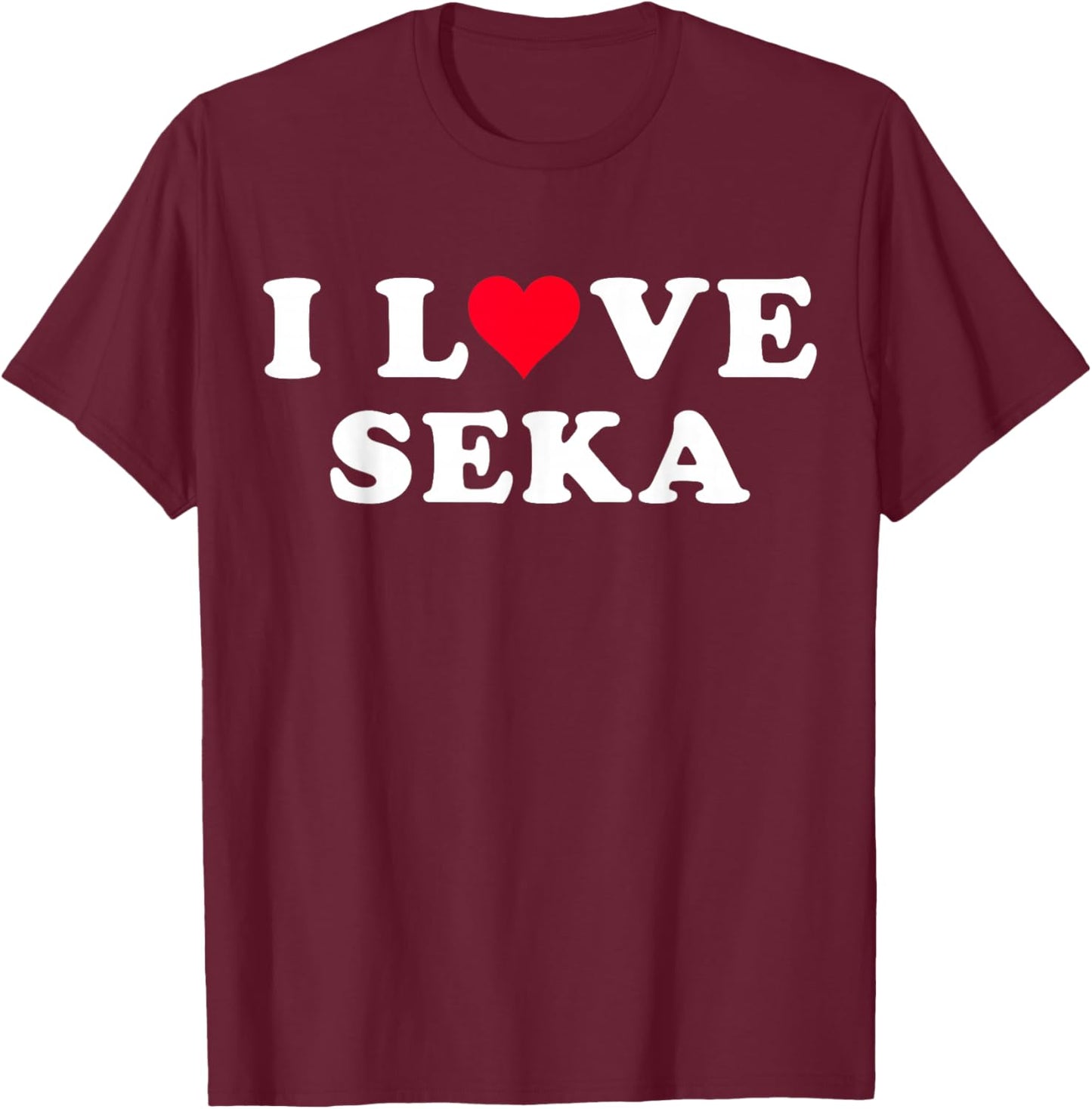I Love Seka Matching Girlfriend & Boyfriend Seka Name T-Shirt - T-Shirt | Maroon