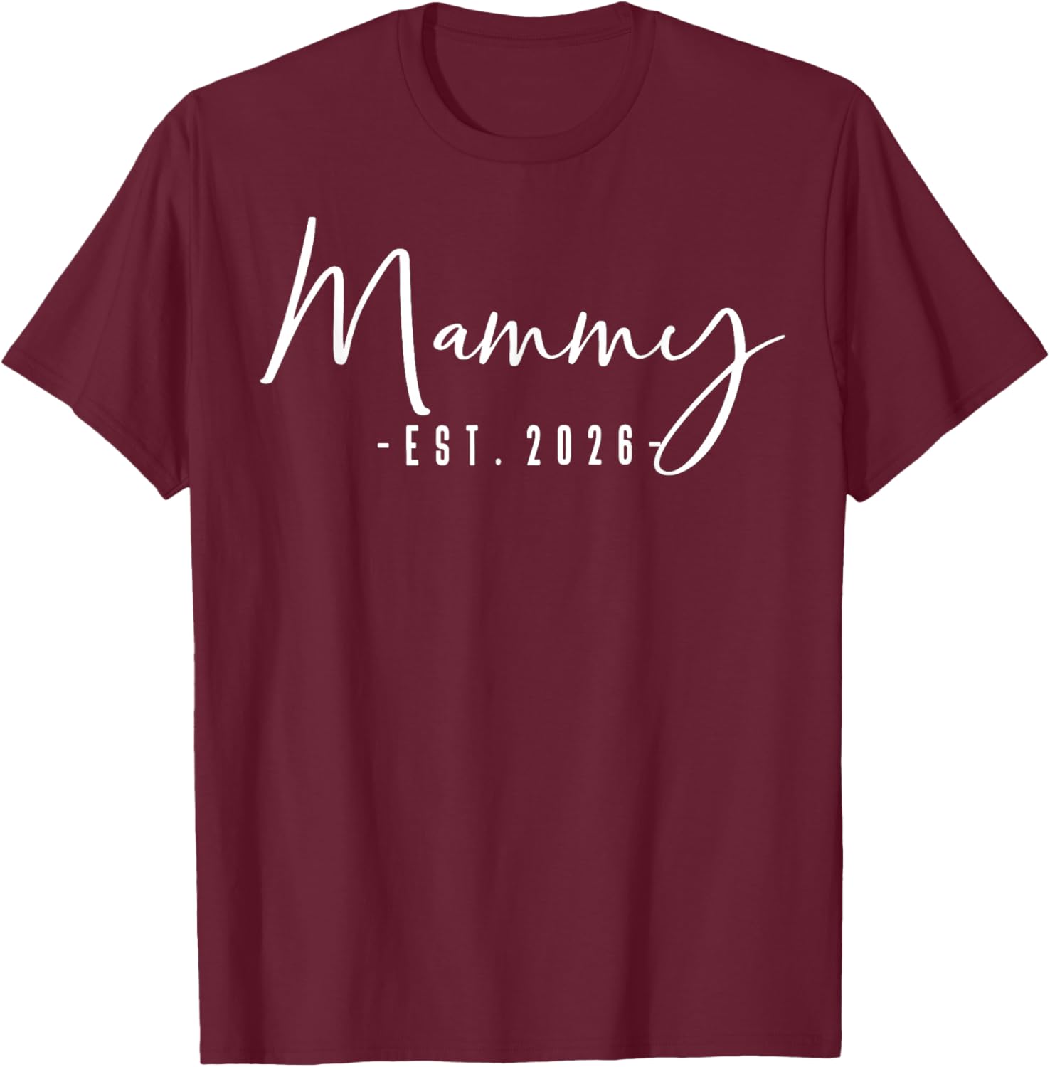 Mammy Est 2026 Baby Announcement New Mammy T-Shirt - T-Shirt | Maroon