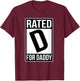 Rated D For Daddy Father's Day Funny Papa Sarcasm Quote T-Shirt - T-Shirt | Maroon