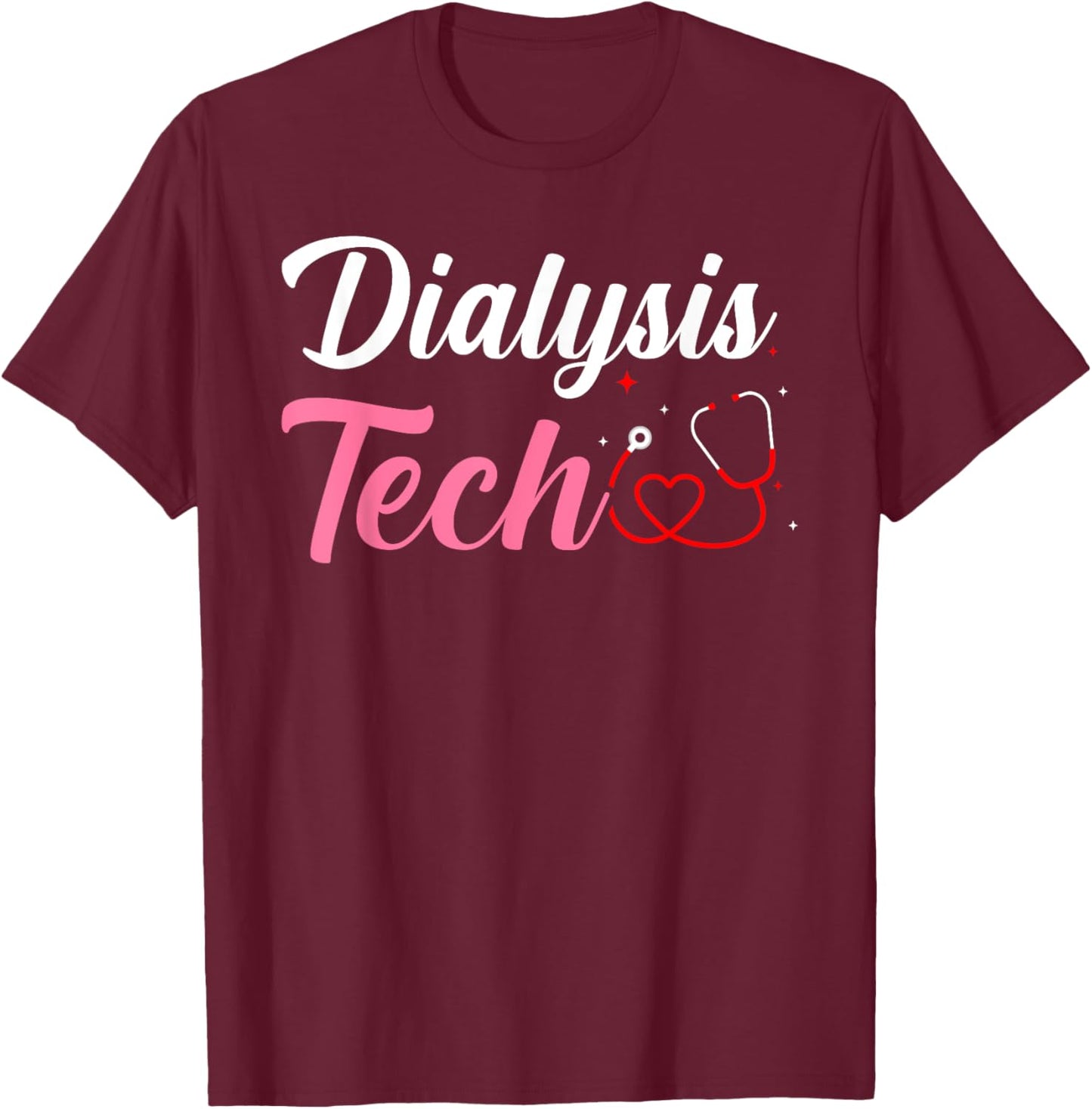 Dialysis Tech Technician T-Shirt - T-Shirt | Maroon