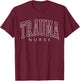 Trauma Nurse Cute Trendy Aesthetic T-Shirt - T-Shirt | Maroon