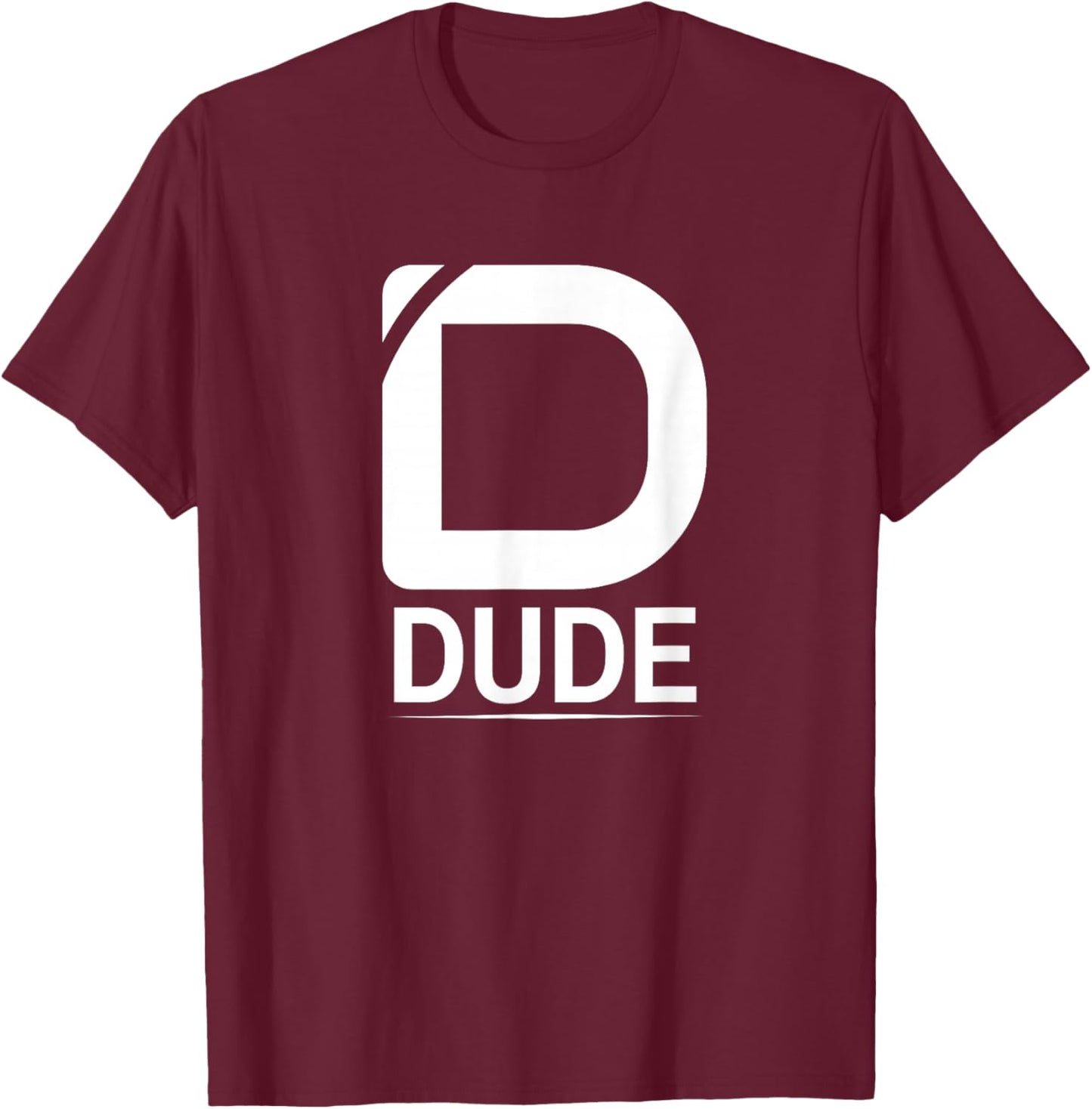 Dude Shirt Dude Merchandise Boys Men Trendy Style Dude T-Shirt - T-Shirt | Maroon