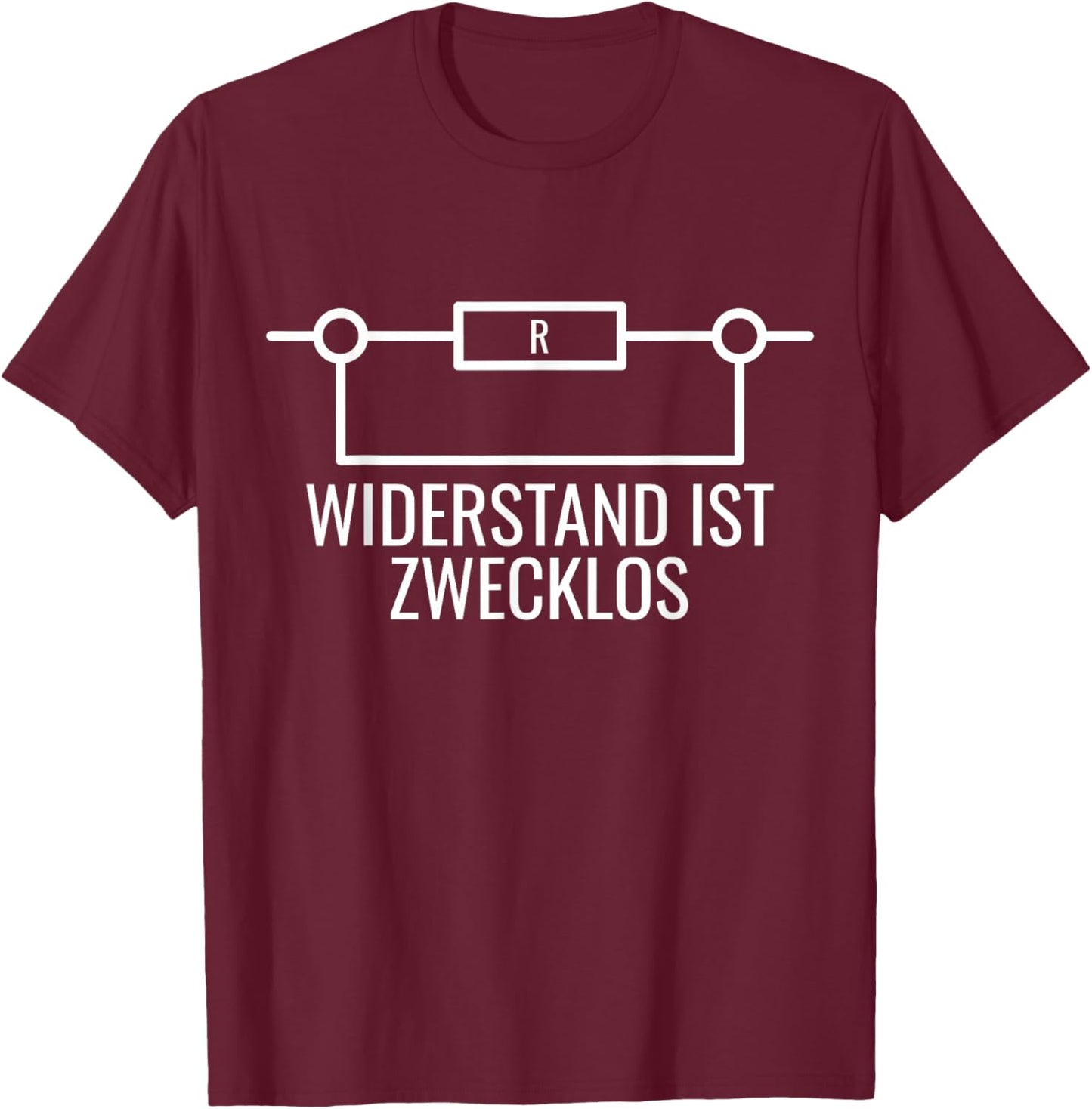 Widerstand Ist Zwecklos Lustiger Elektronik Spruch T-Shirt - T-Shirt | Maroon