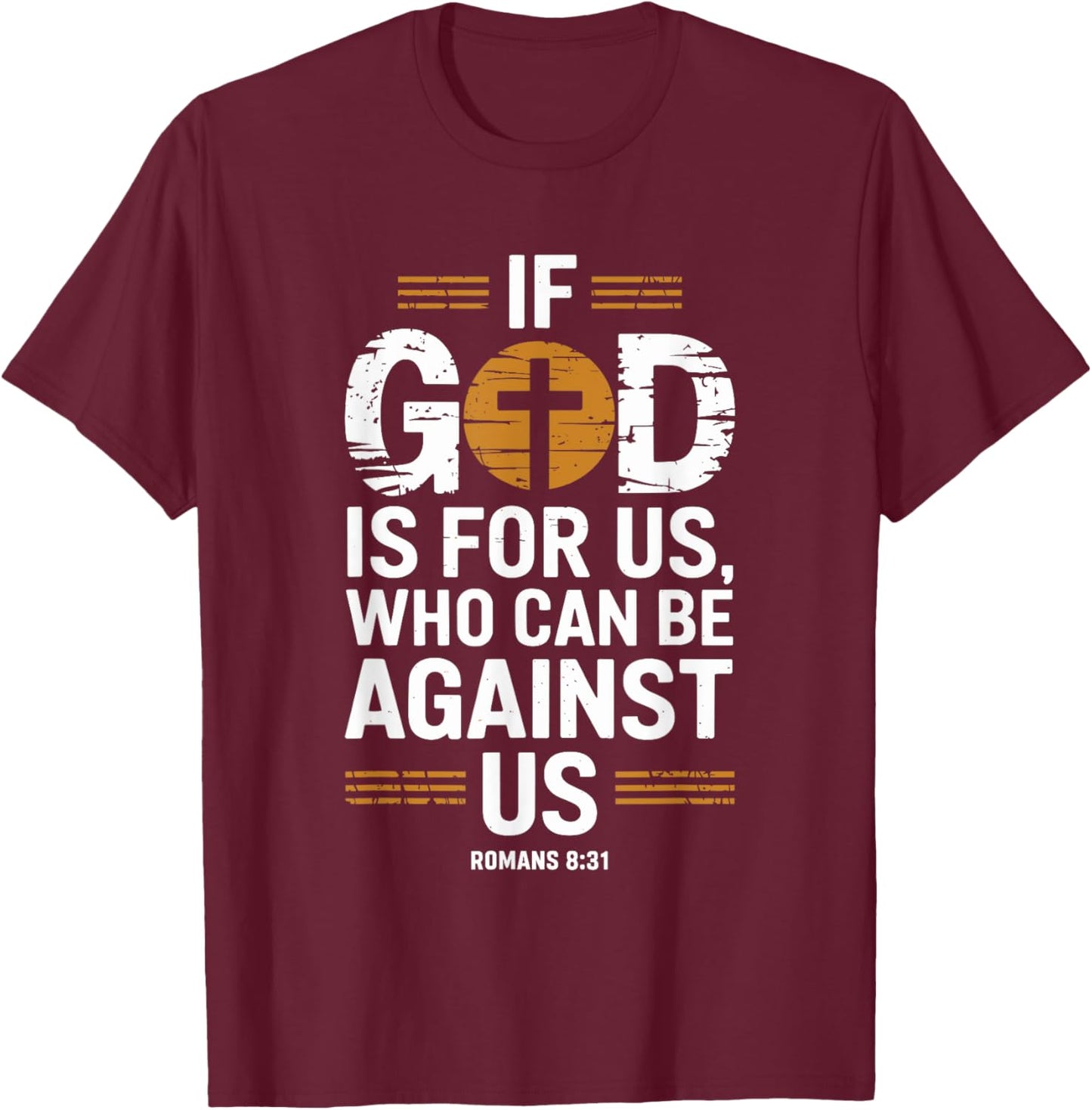 If God Is For Us Who Can Be Against Us T-Shirt - T-Shirt | Maroon