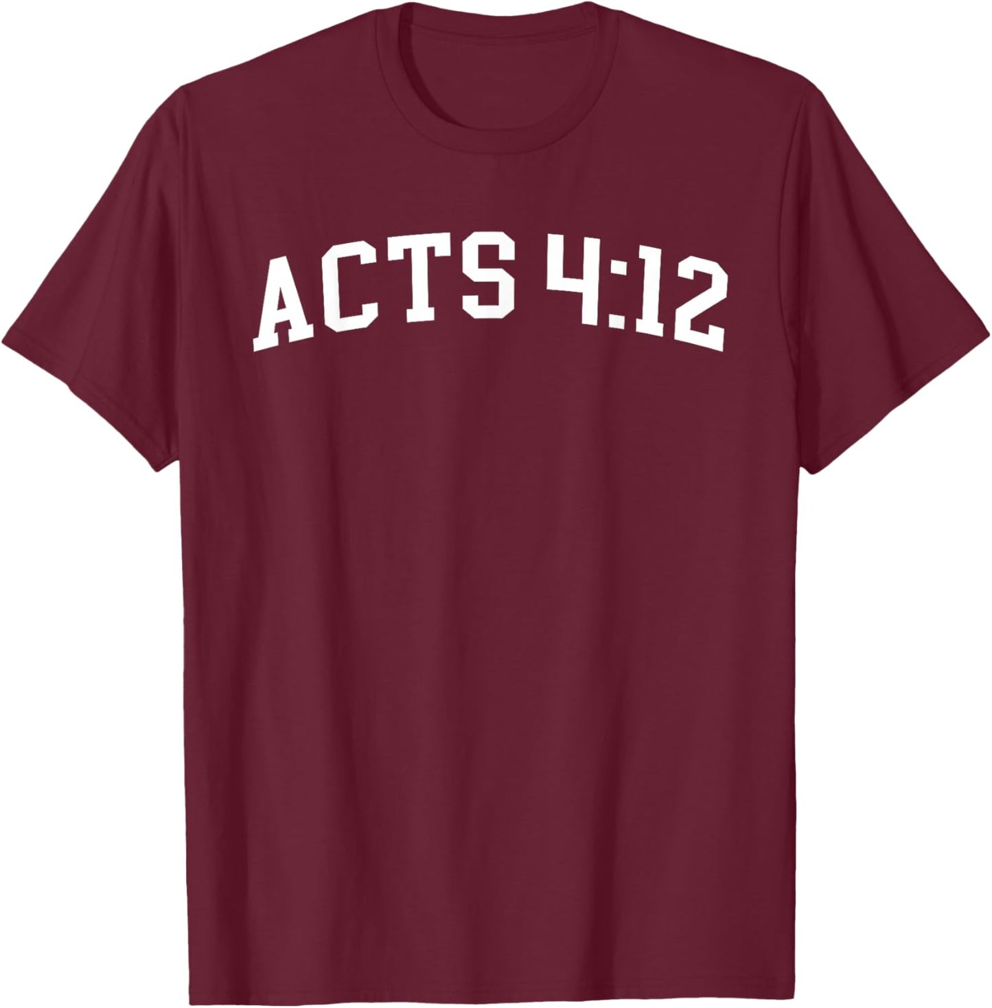 Acts 4:12 T-Shirt - T-Shirt | Maroon
