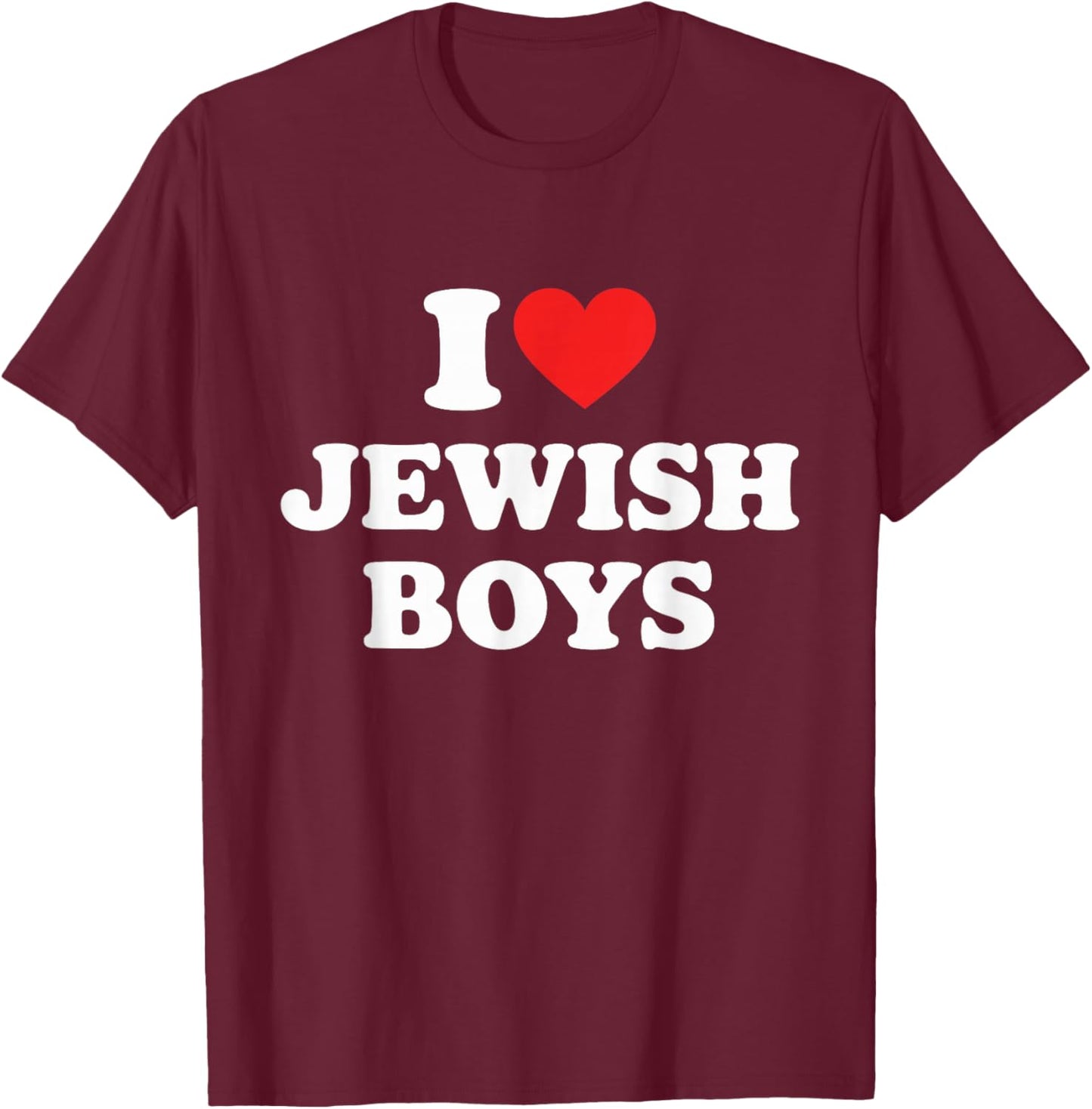 I Love Jewish Boys Jewish Lover Boys Girls Family T-Shirt - T-Shirt | Maroon