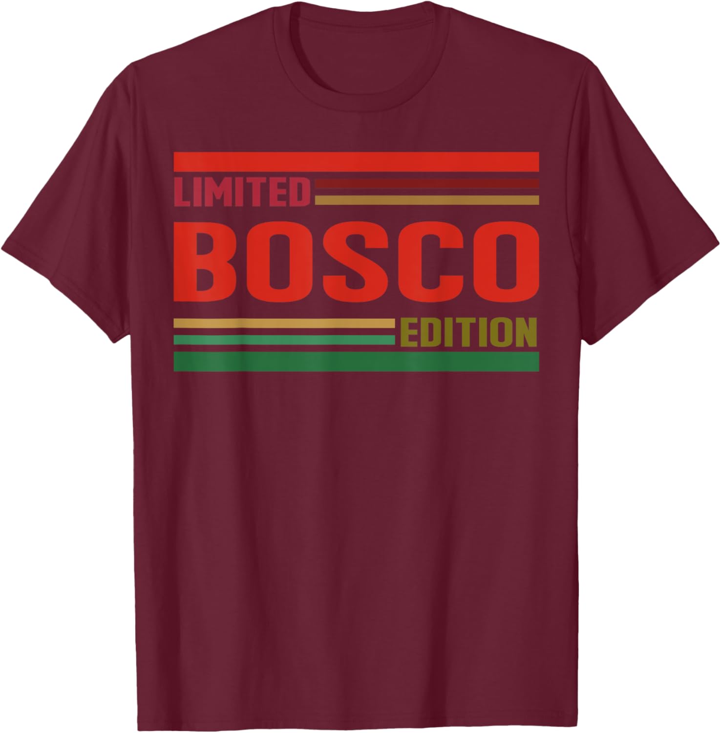 BOSCO Limited Edition Shirt BOSCO Name Personalized T-Shirt - T-Shirt | Maroon