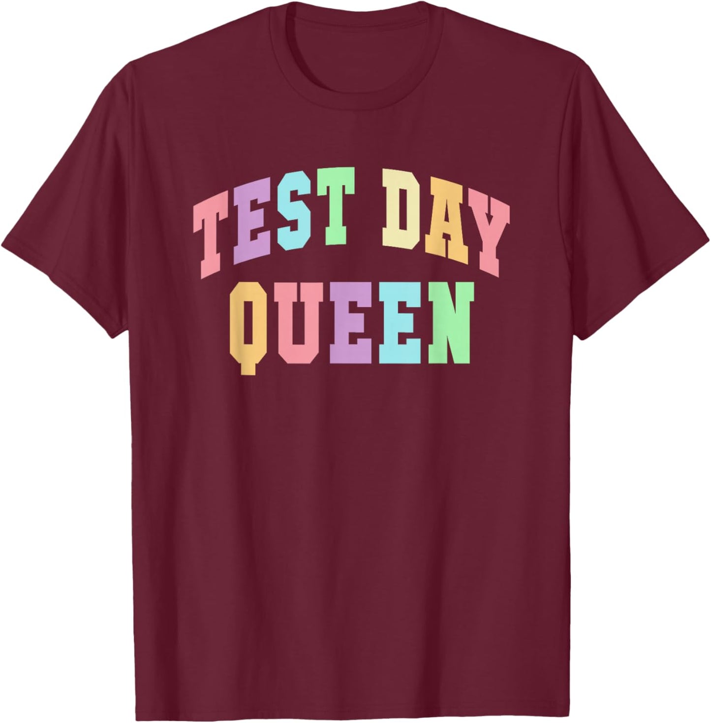 Kawaii TEST DAY QUEEN Testing Mode On Teacher Math ELA Crew T-Shirt - T-Shirt | Maroon