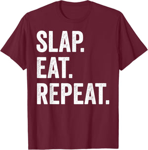 Slap Eat Repeat Slap Fight T-Shirt - T-Shirt | Maroon
