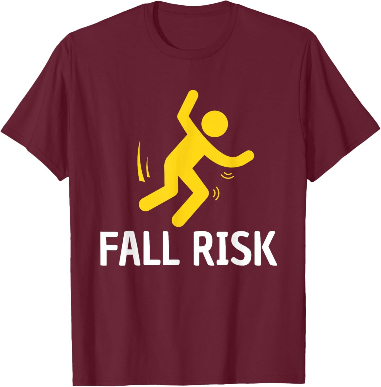 Fall Risk Balance Issues Funny Fall Risk T-Shirt - T-Shirt | Maroon