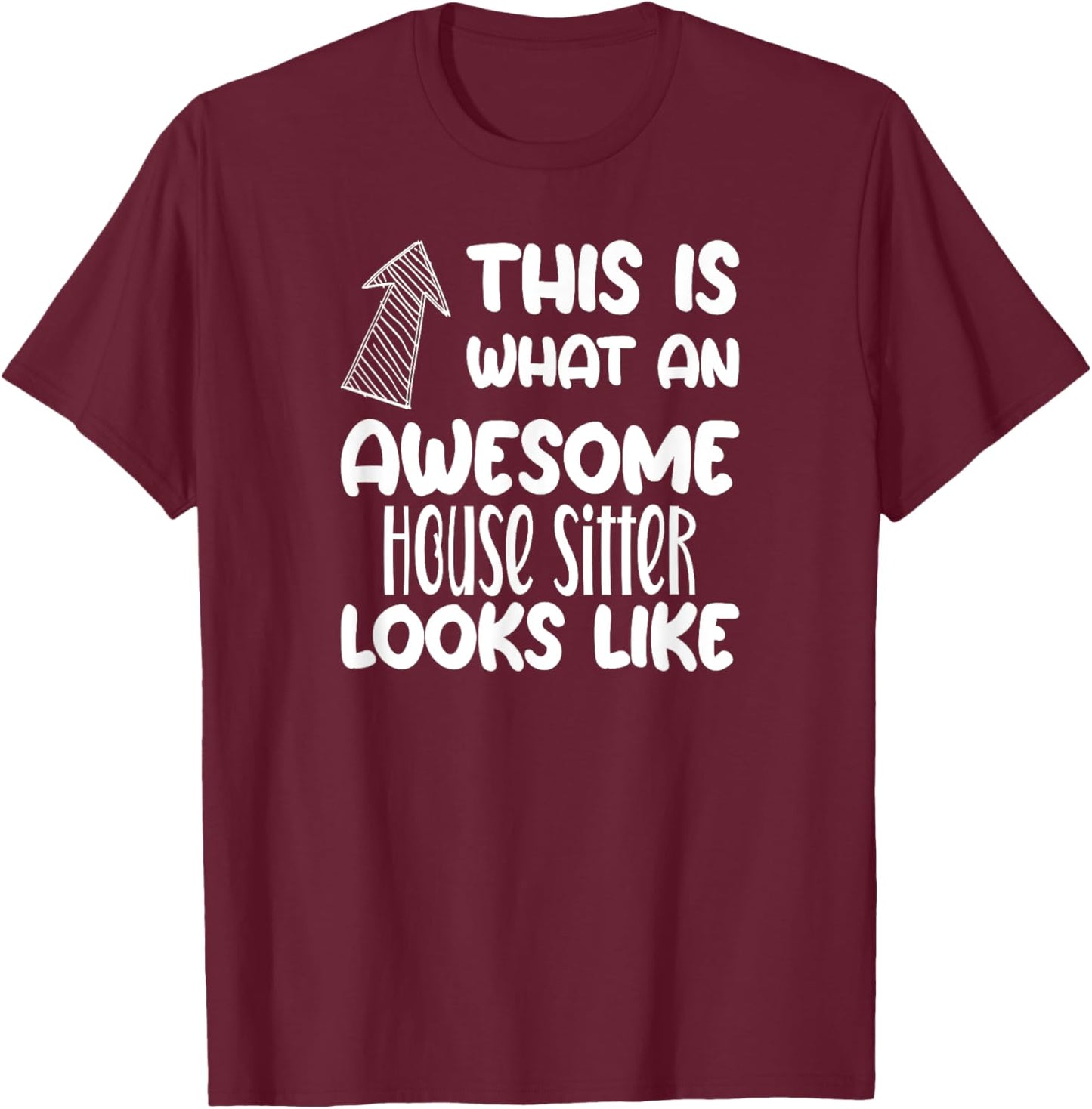 Awesome House Sitter Funny Occupation T-Shirt - T-Shirt | Maroon