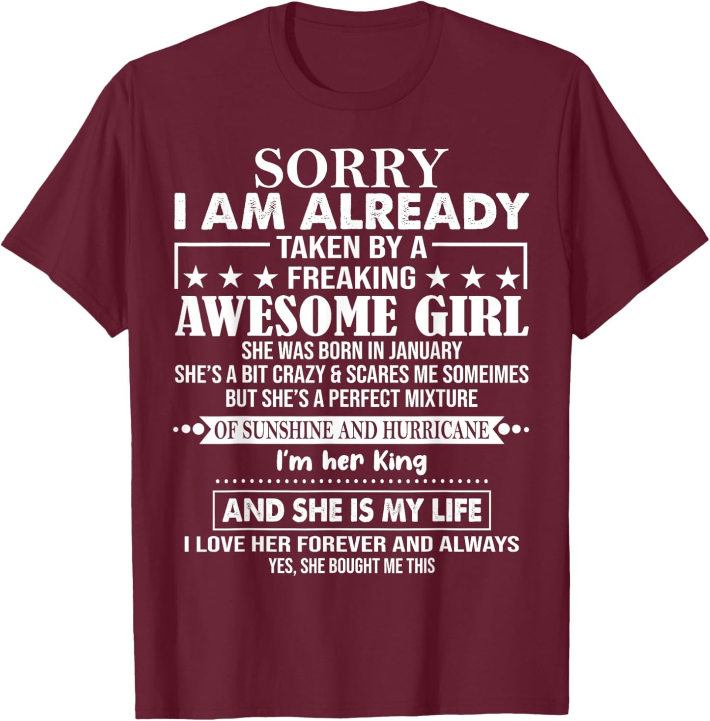 Sorry I Am Already Taken By A Freaking Awesome Girl JANUARY T-Shirt - T-Shirt | Maroon