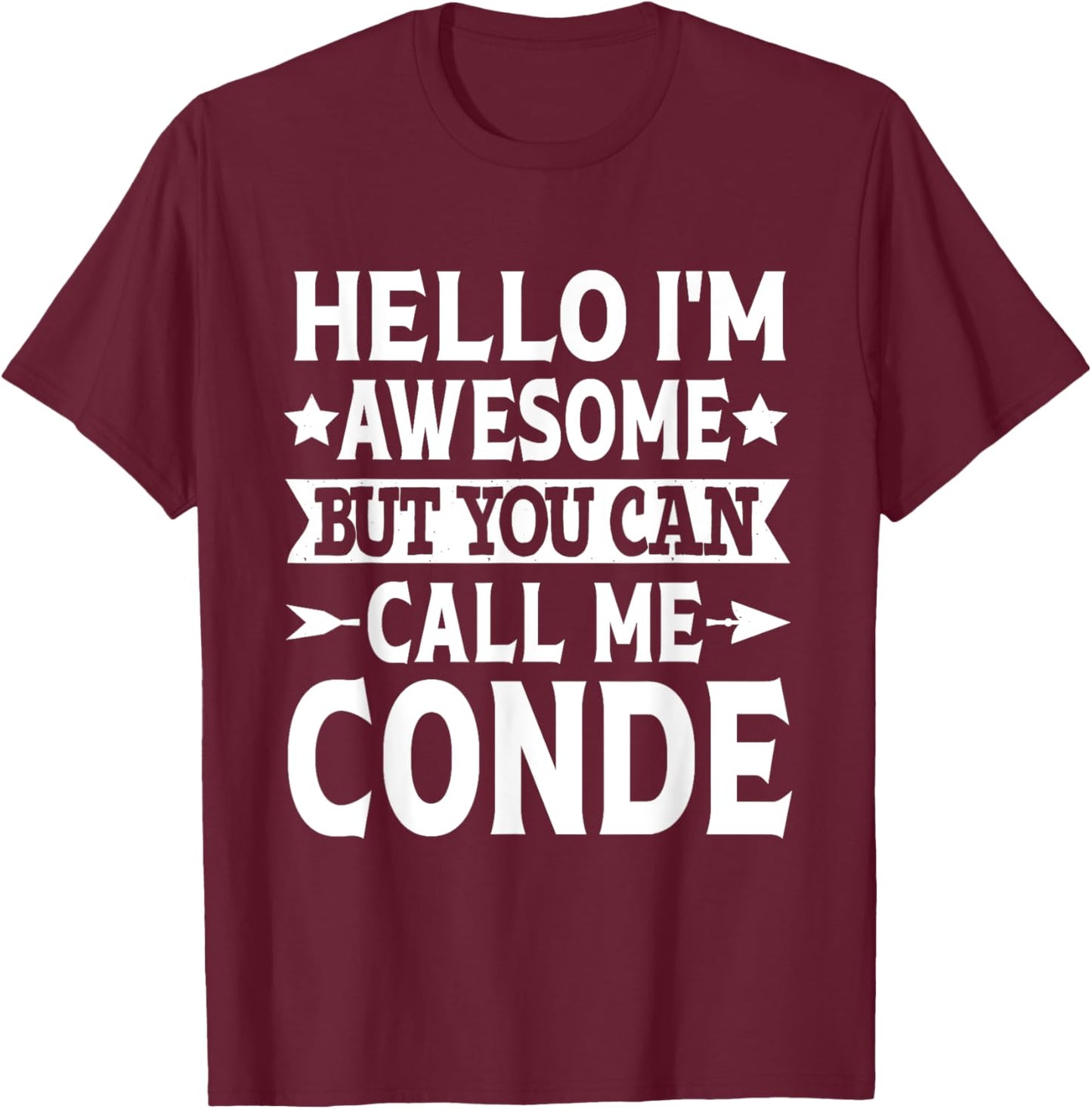 Conde Surname Call Me Conde Family Team Last Name Conde T-Shirt - T-Shirt | Maroon