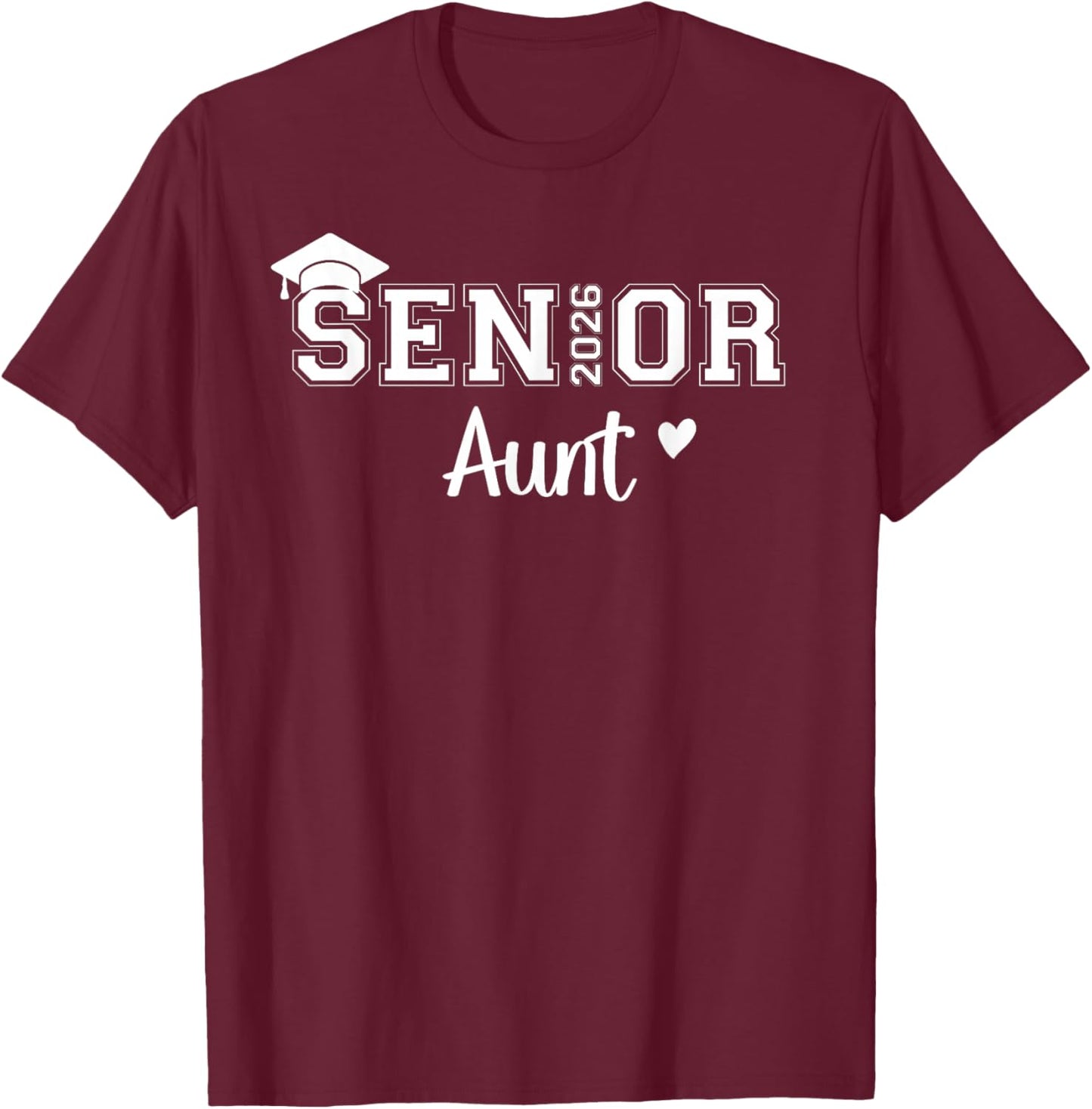 Senior 2026 Aunt Class Of 2026 Aunt Auntie Graduate T-Shirt - T-Shirt | Maroon