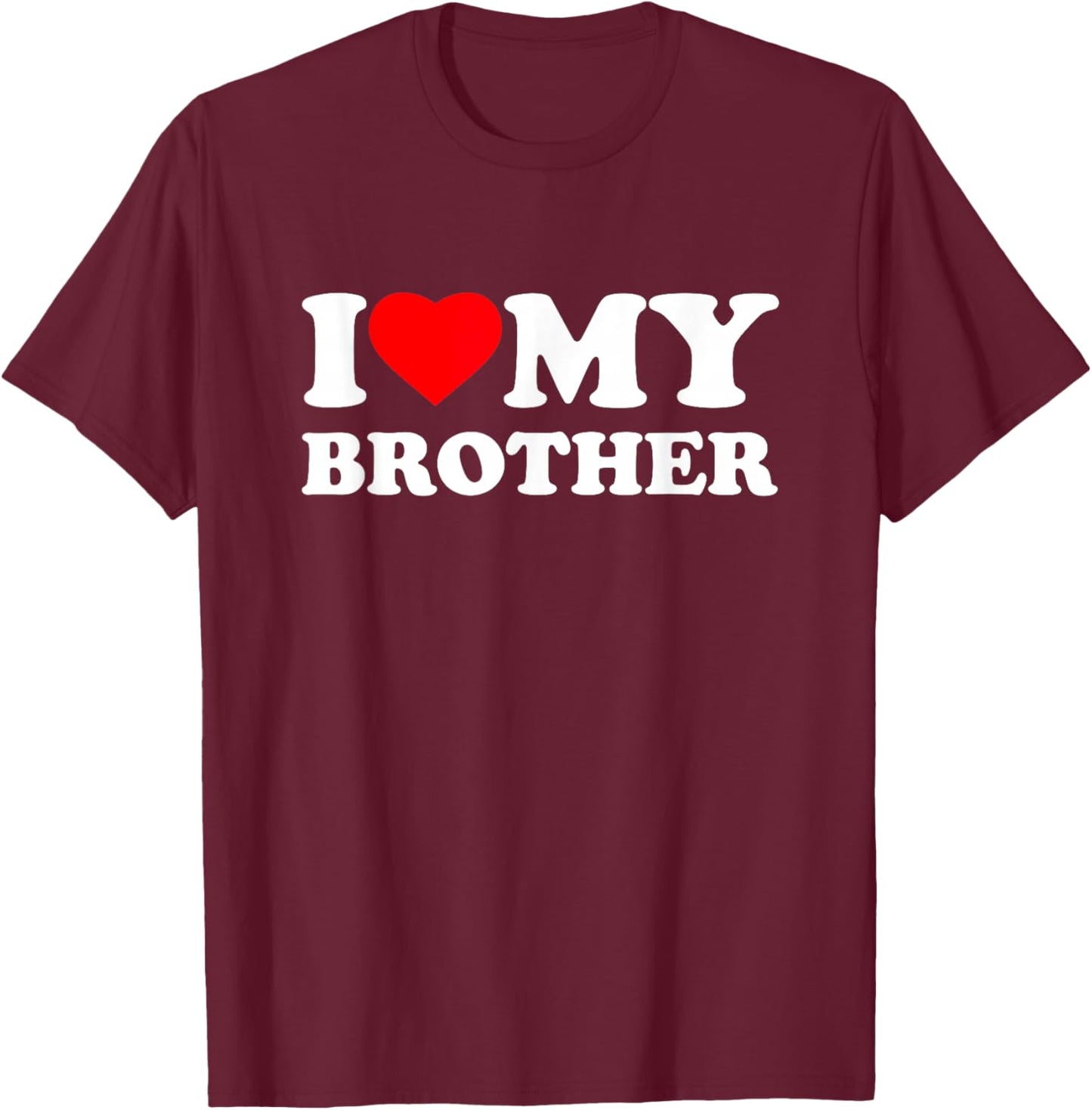 I Love My Brother Heart Funny Family T-Shirt - T-Shirt | Maroon