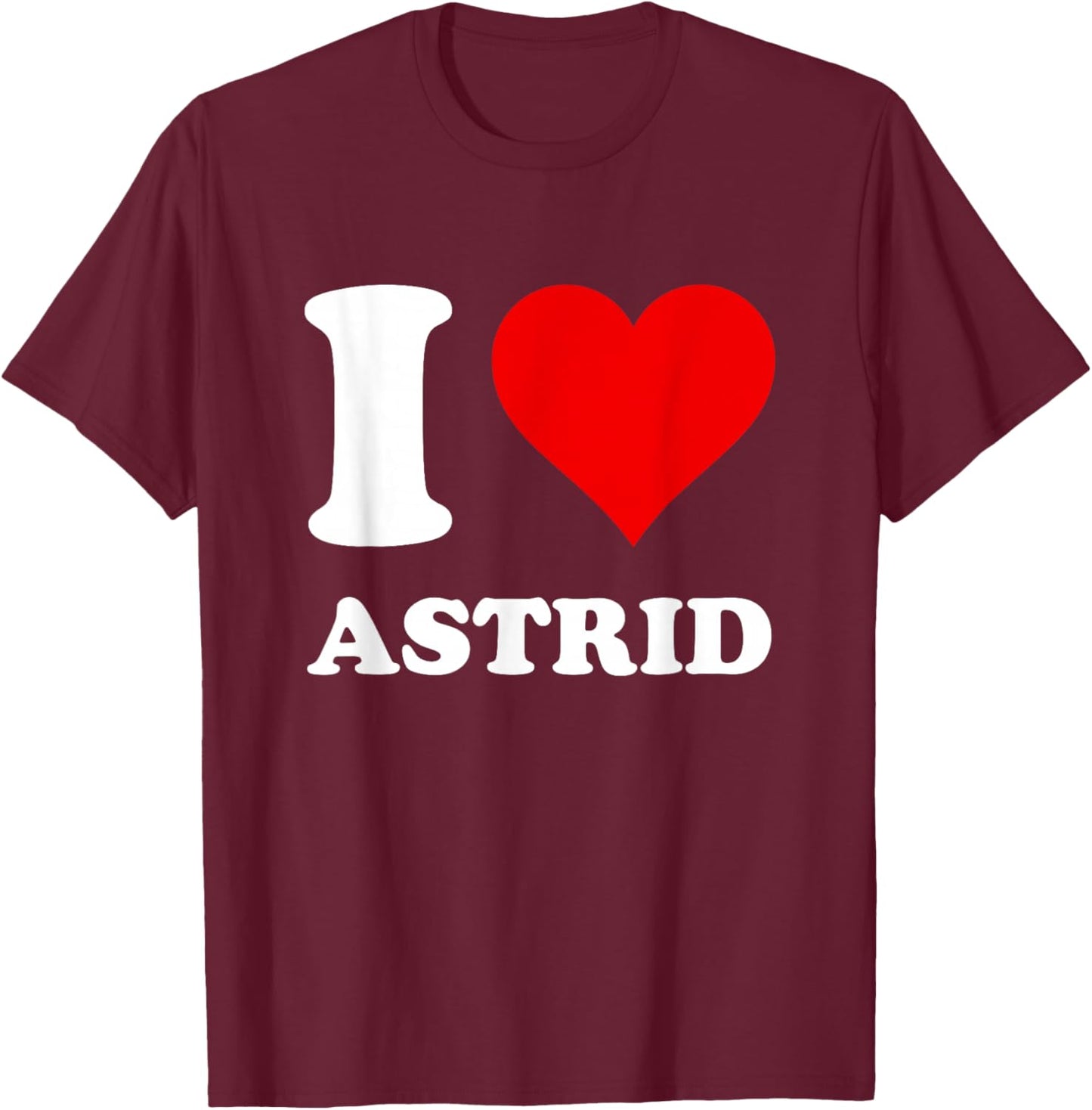 Red Heart I Love Astrid T-Shirt - T-Shirt | Maroon