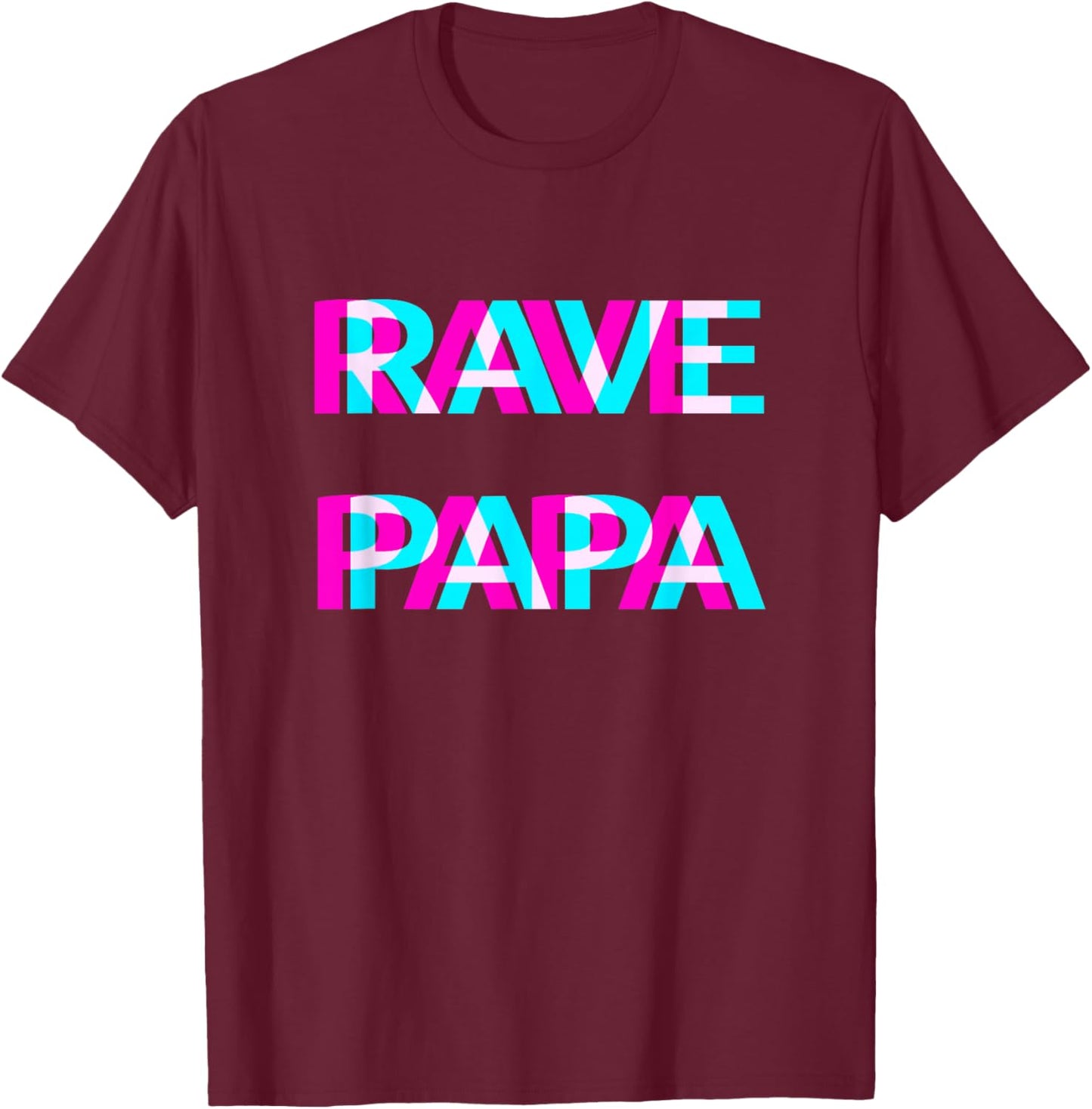 Rave Papa EDM Music Festival Techno Dad Father Daddy Rave T-Shirt - T-Shirt | Maroon