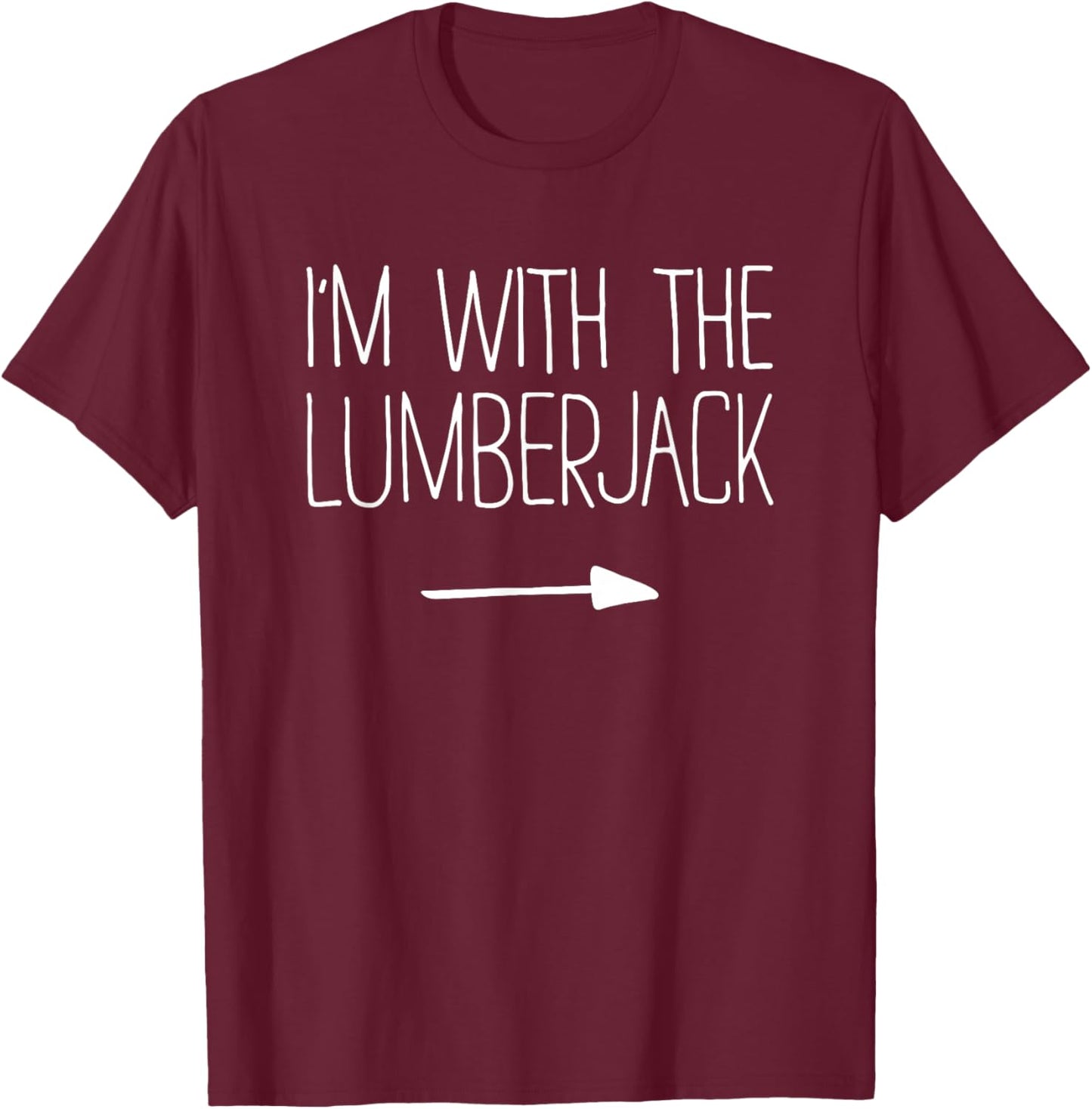 I'm With The Lumberjack Shirt Adult Kids Men Women Costume T-Shirt - T-Shirt | Maroon