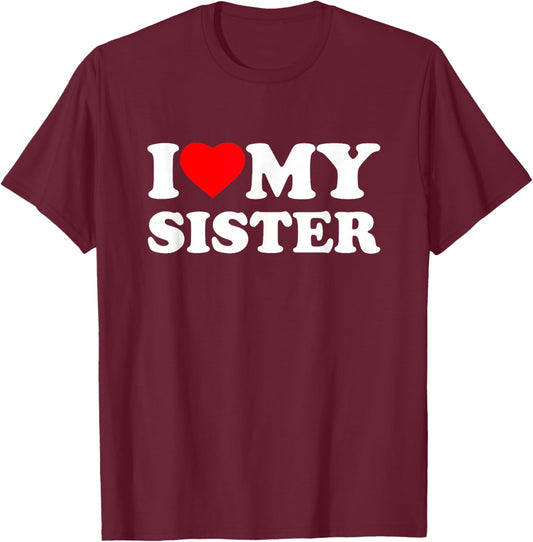 I Love My Sister Heart Funny Family T-Shirt - T-Shirt | Maroon