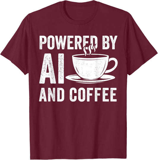 Powered By AI And Coffee T-Shirt - T-Shirt | Maroon
