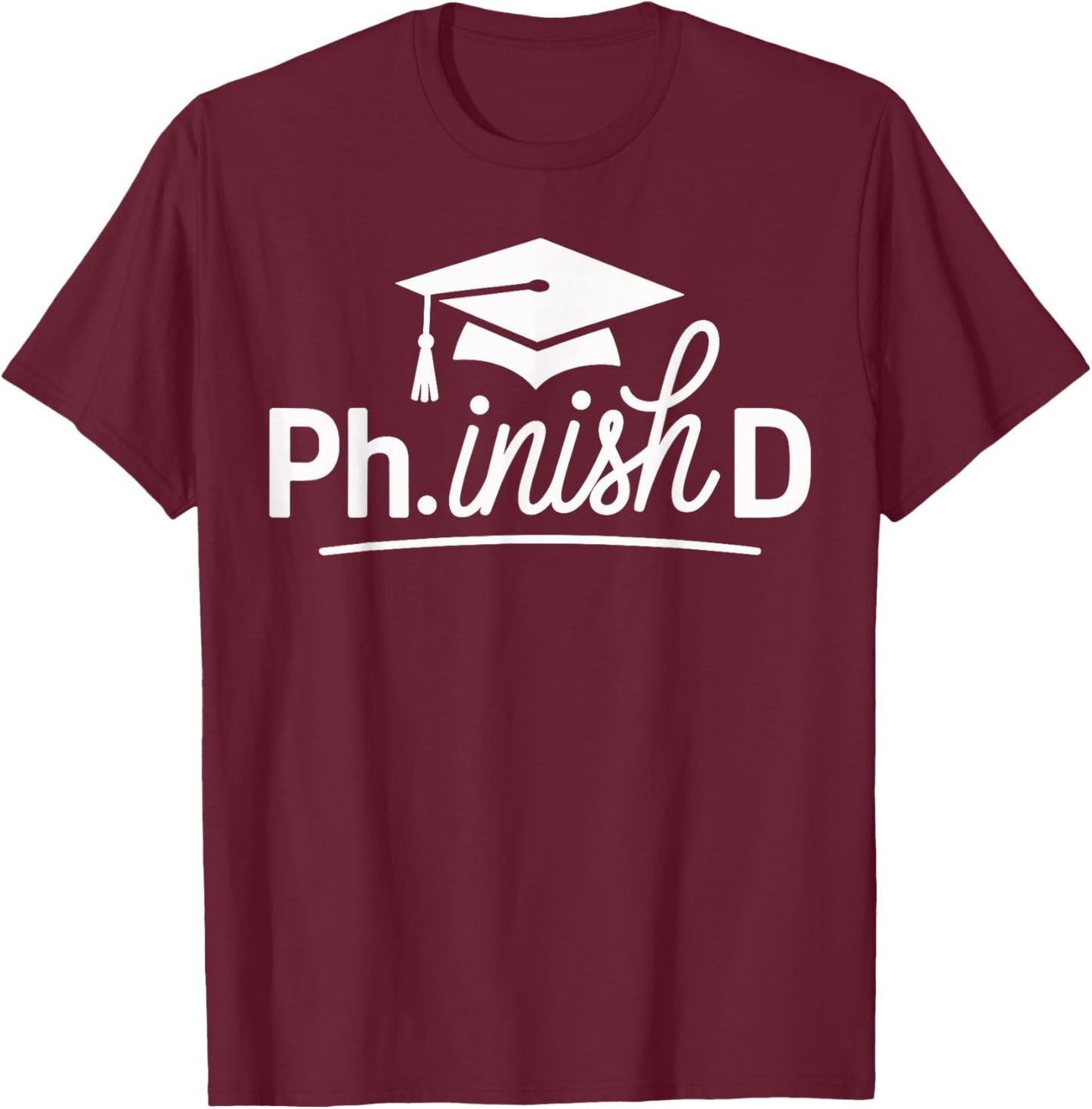 PhD Graduate Ph.D Women's.Graduation Doctorate Degree T-Shirt - T-Shirt | Maroon