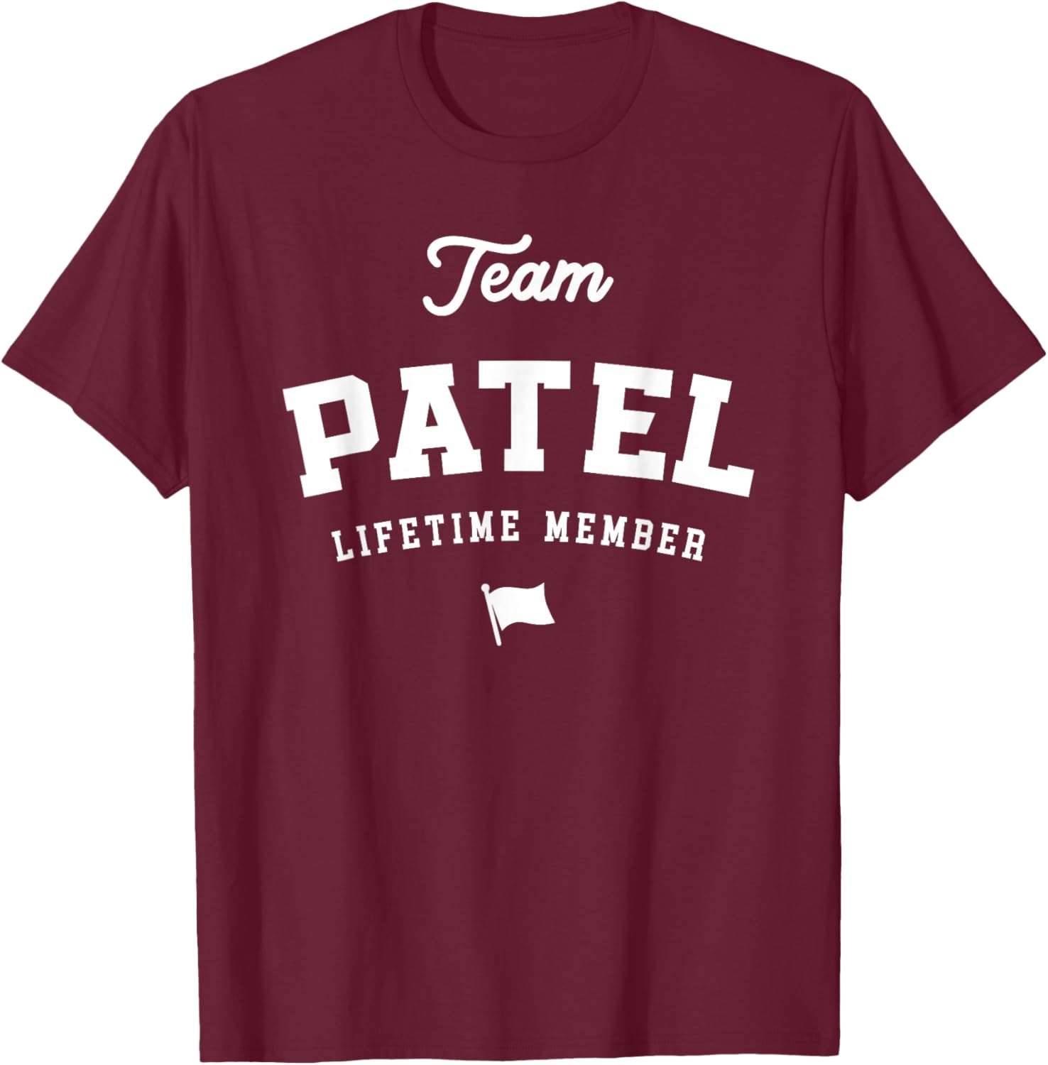 Team Patel Lifetime Member Funny Name Patel T-Shirt - T-Shirt | Maroon