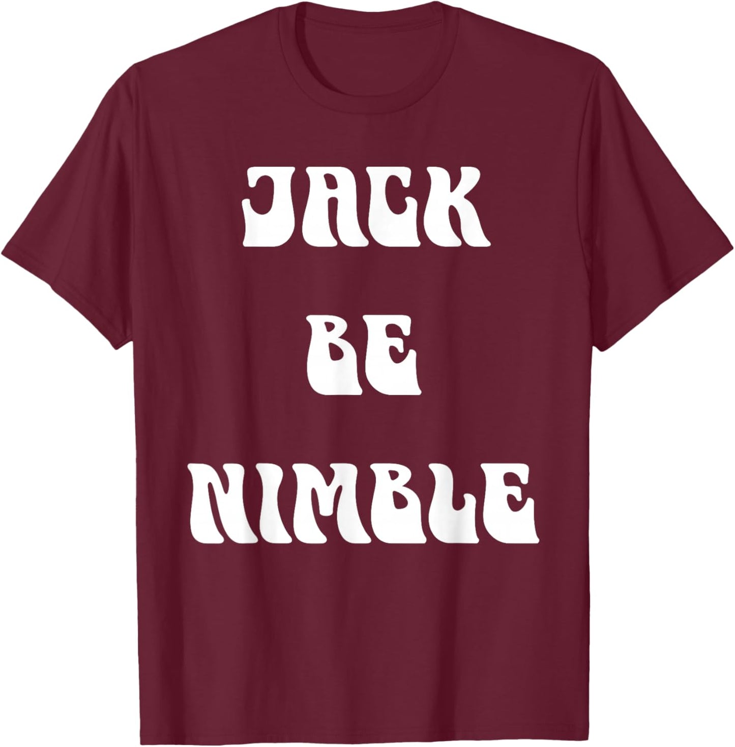 Jack Be Nimble T-Shirt - T-Shirt | Maroon
