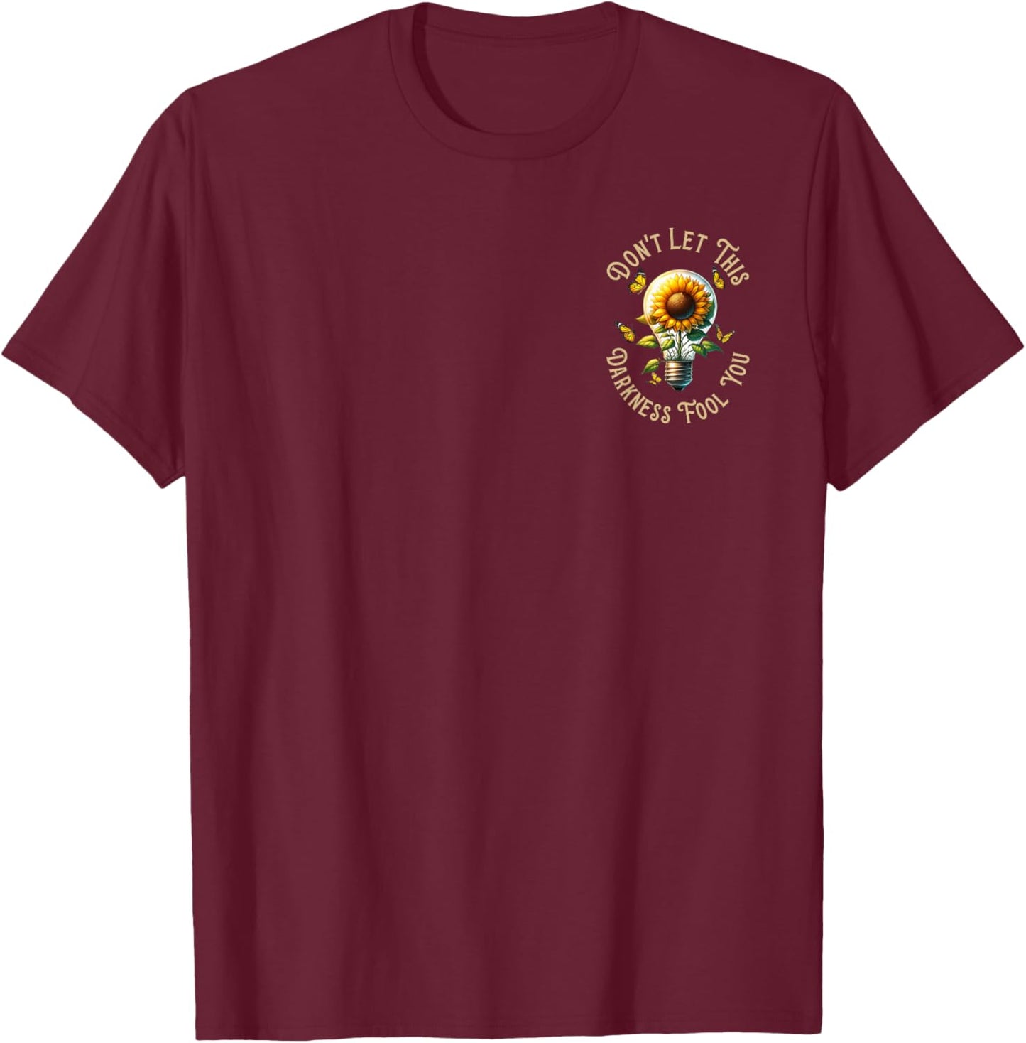 The Light That Turns Off Can Be Turned Back On (2 Sided) T-Shirt - T-Shirt | Maroon