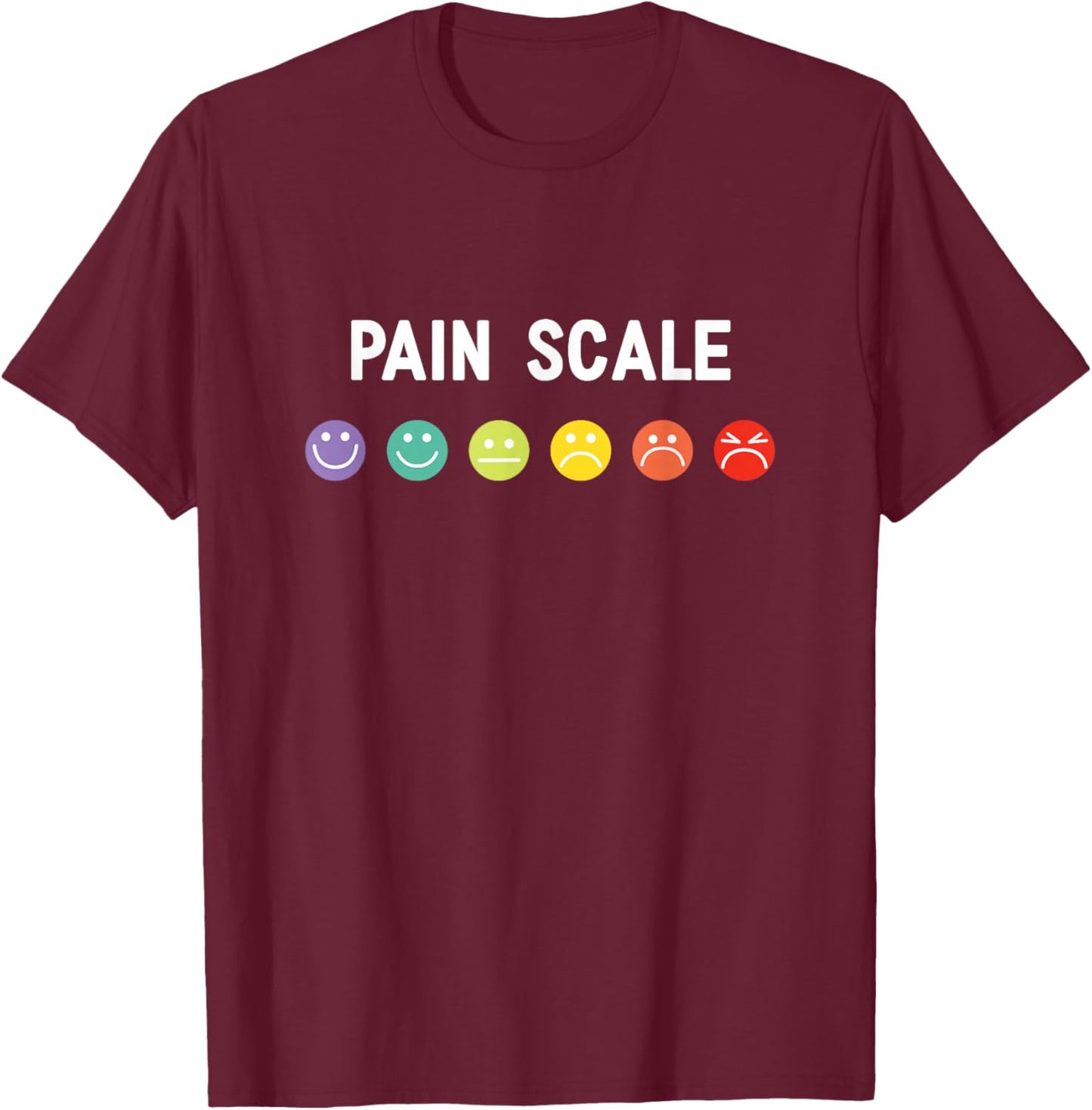 Pain Scale, Funny, Jokes, Sarcastic T-Shirt - T-Shirt | Maroon