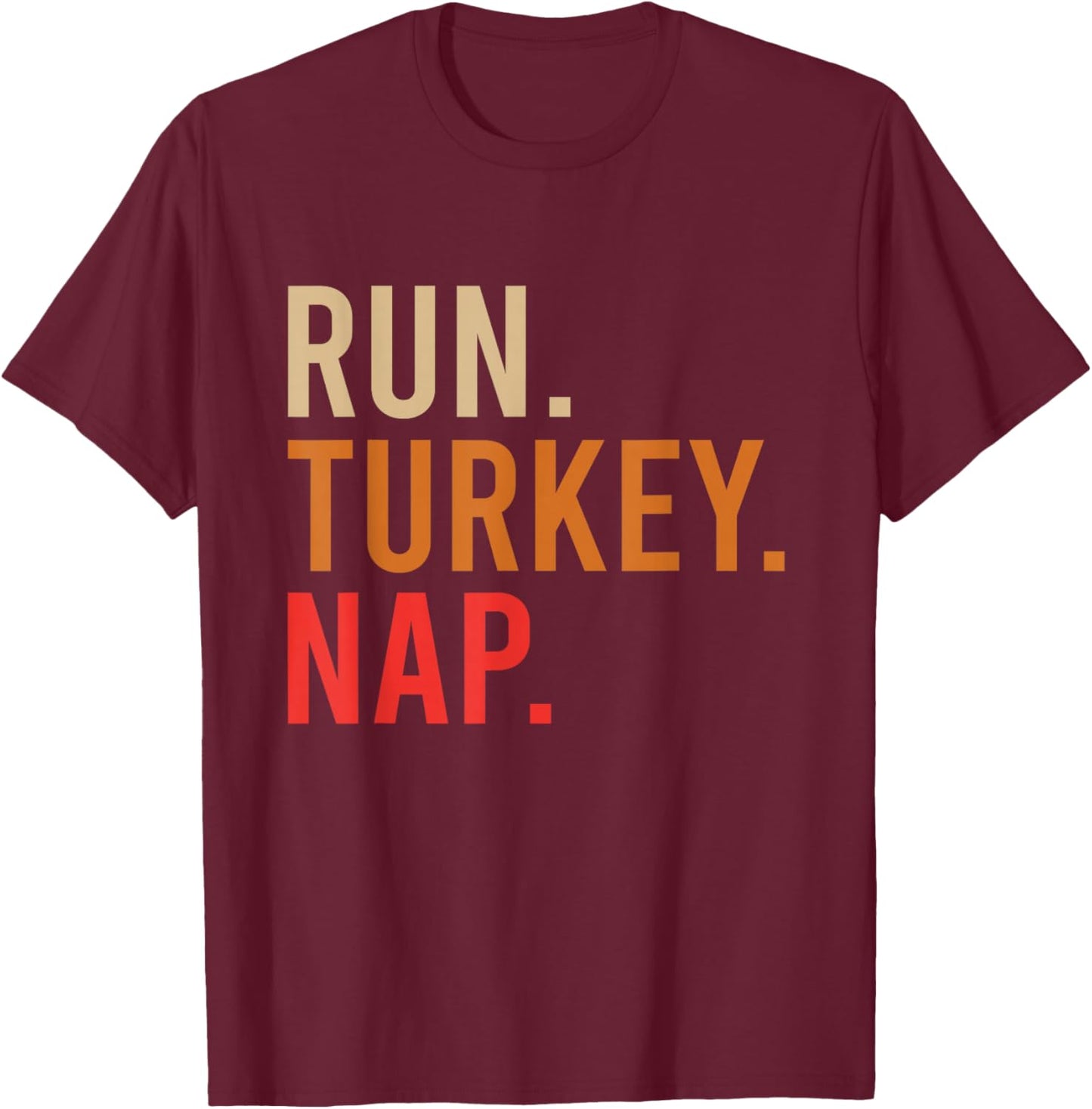 Run Turkey Nap Funny Turkey Trot 2024 Thanksgiving T-Shirt - T-Shirt | Maroon