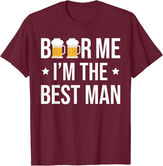 Beer Me Im The Best Man Stag Night T-Shirt - T-Shirt | Maroon