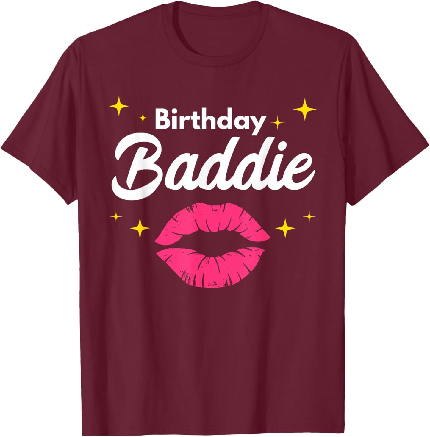 Birthday Baddie Birthday Squad Funny Baddie T-Shirt - T-Shirt | Maroon