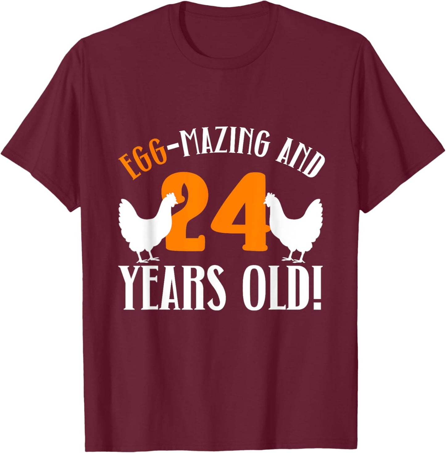 24th Birthday 24 Years Old Chicken Farmer Chicken Lover T-Shirt - T-Shirt | Maroon