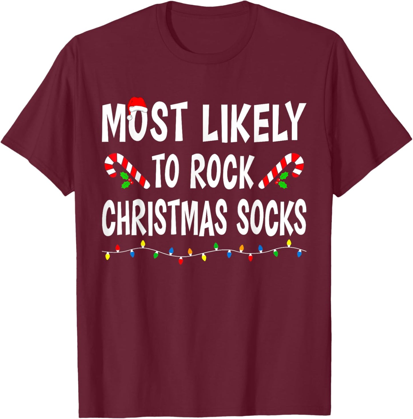 Most Likely To Rock Christmas Socks Match Family Funny Xmas T-Shirt - T-Shirt | Maroon
