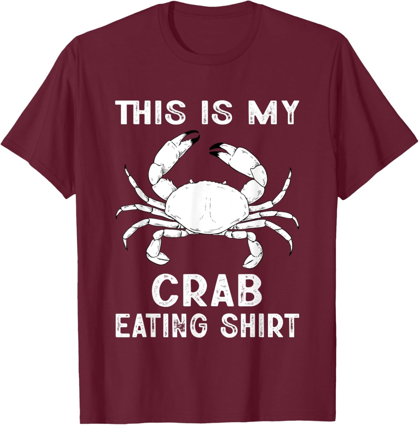 Funny This Is My Crab Eating Shirt Red Crab Crabbing Foodie T-Shirt - T-Shirt | Maroon