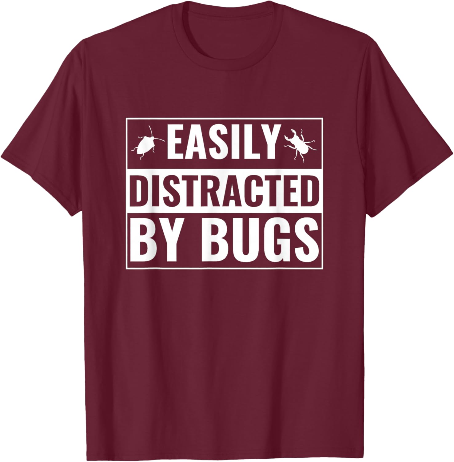 Easily Distracted by Bugs Entomologist Men Women Entomology T-Shirt - T-Shirt | Maroon
