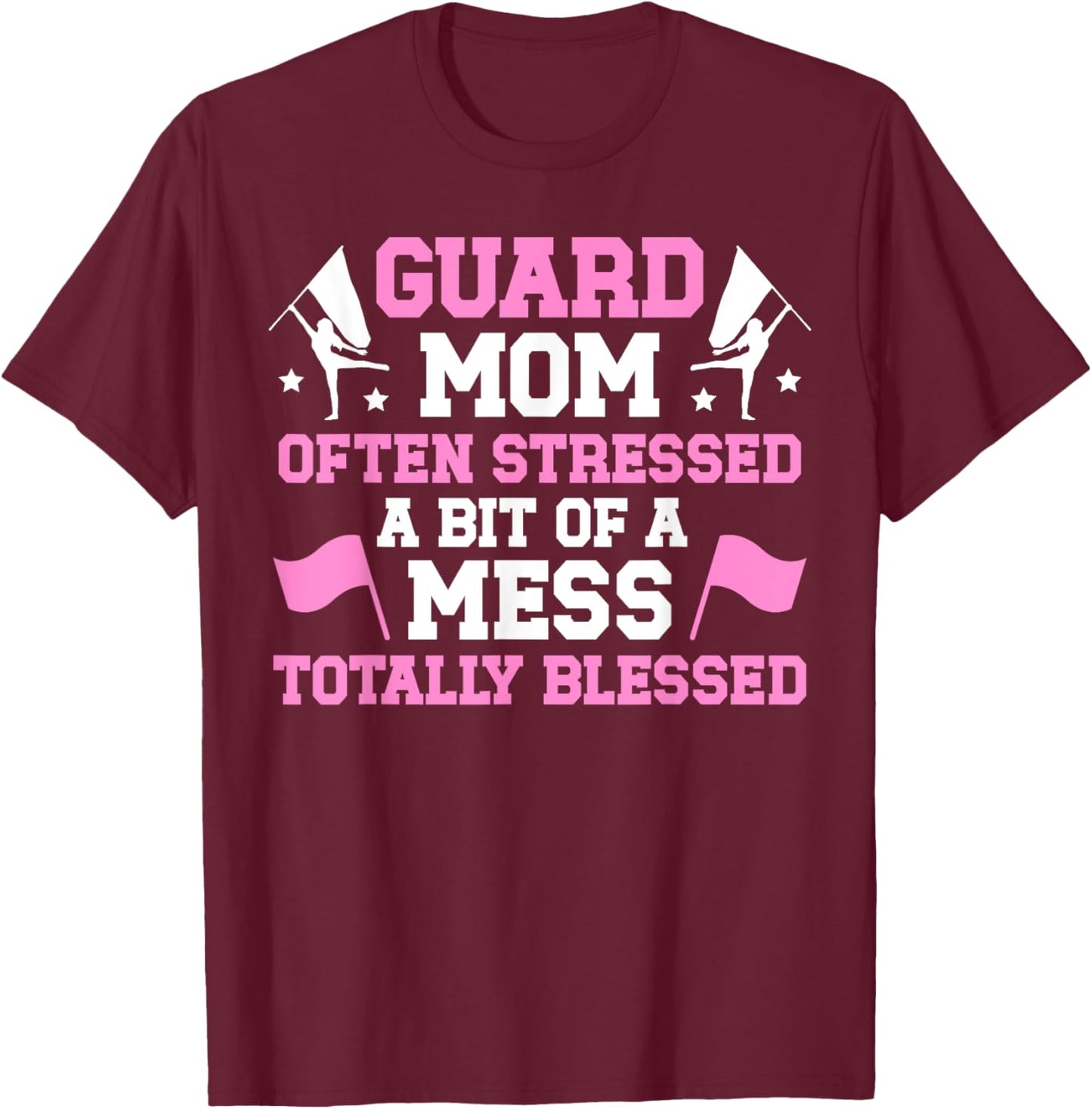 Guard Mom Totally Blessed Mom Of A Color Guard Member T-Shirt - T-Shirt | Maroon